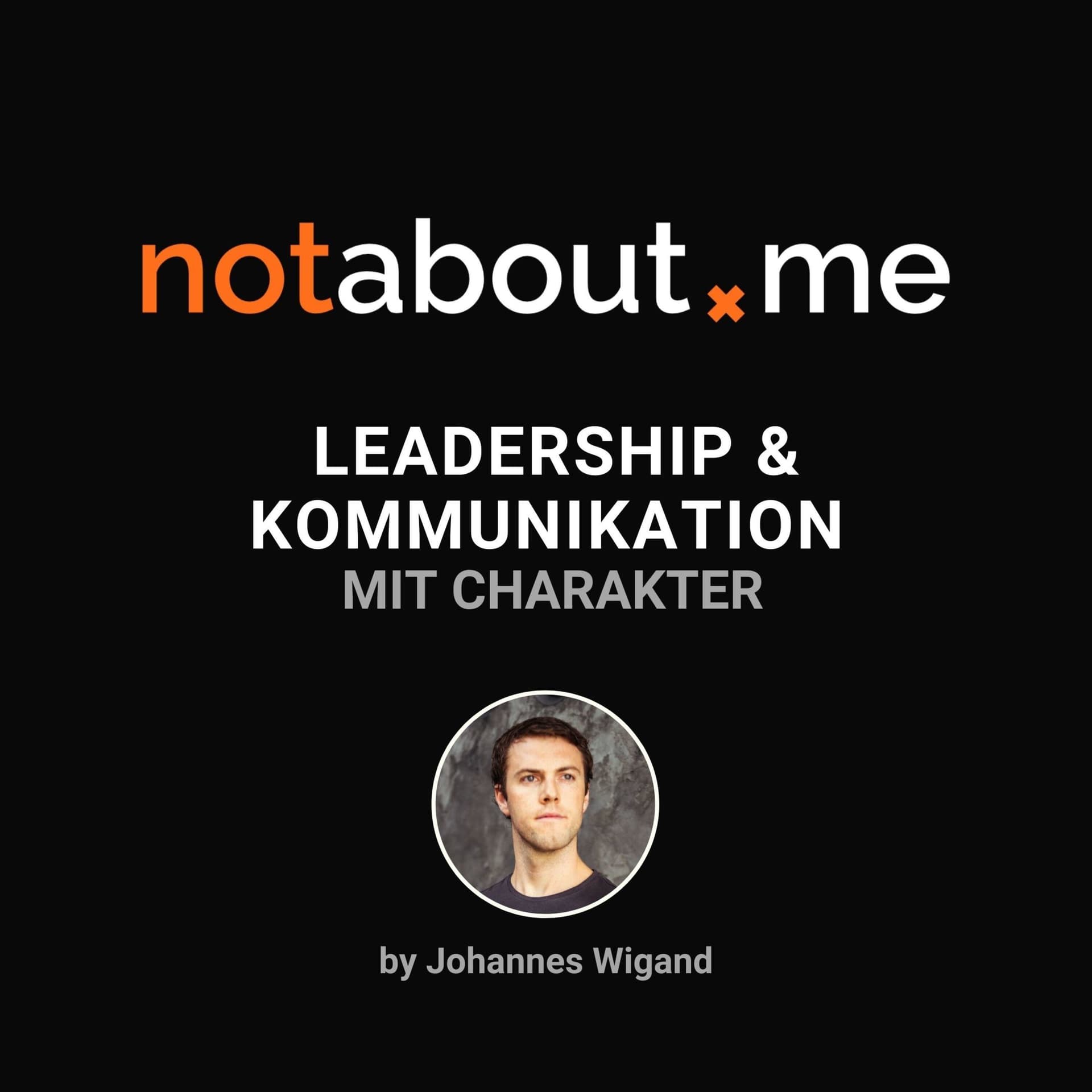 notabout.me | Leadership & Kommunikation mit Charakter - Podcasts