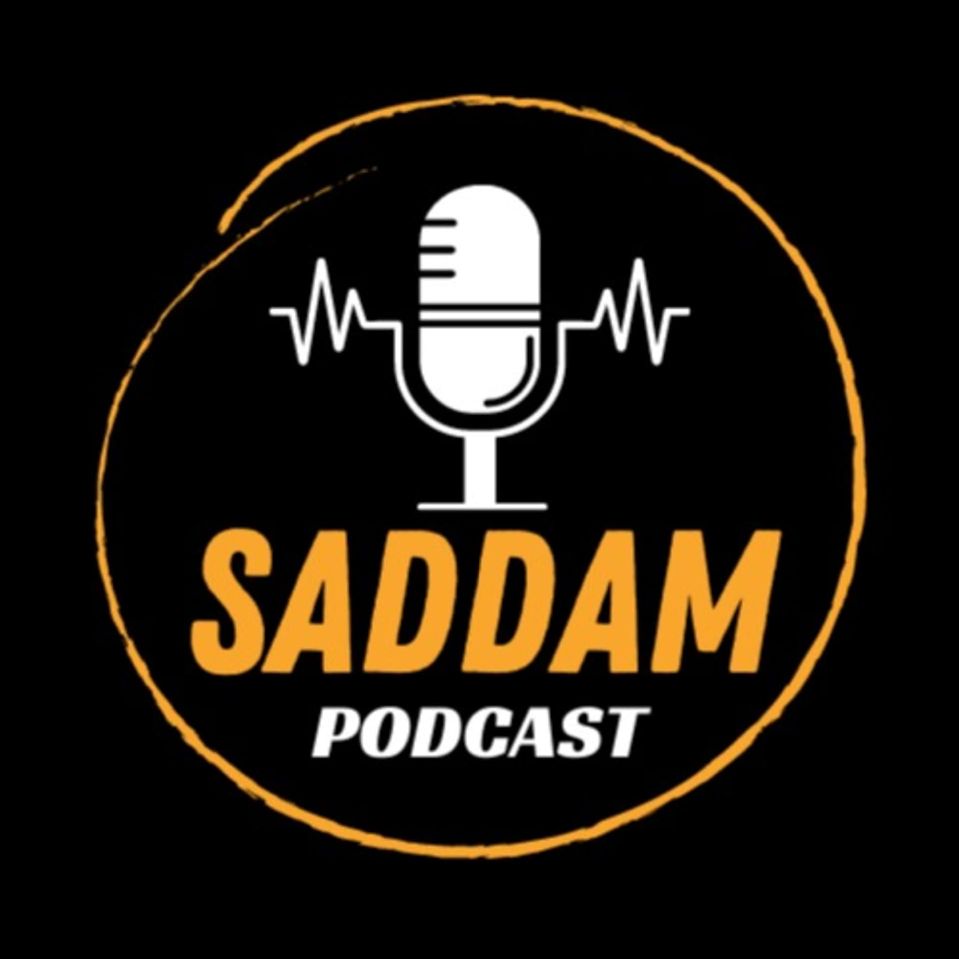 Saddam Podcast - Podcasts