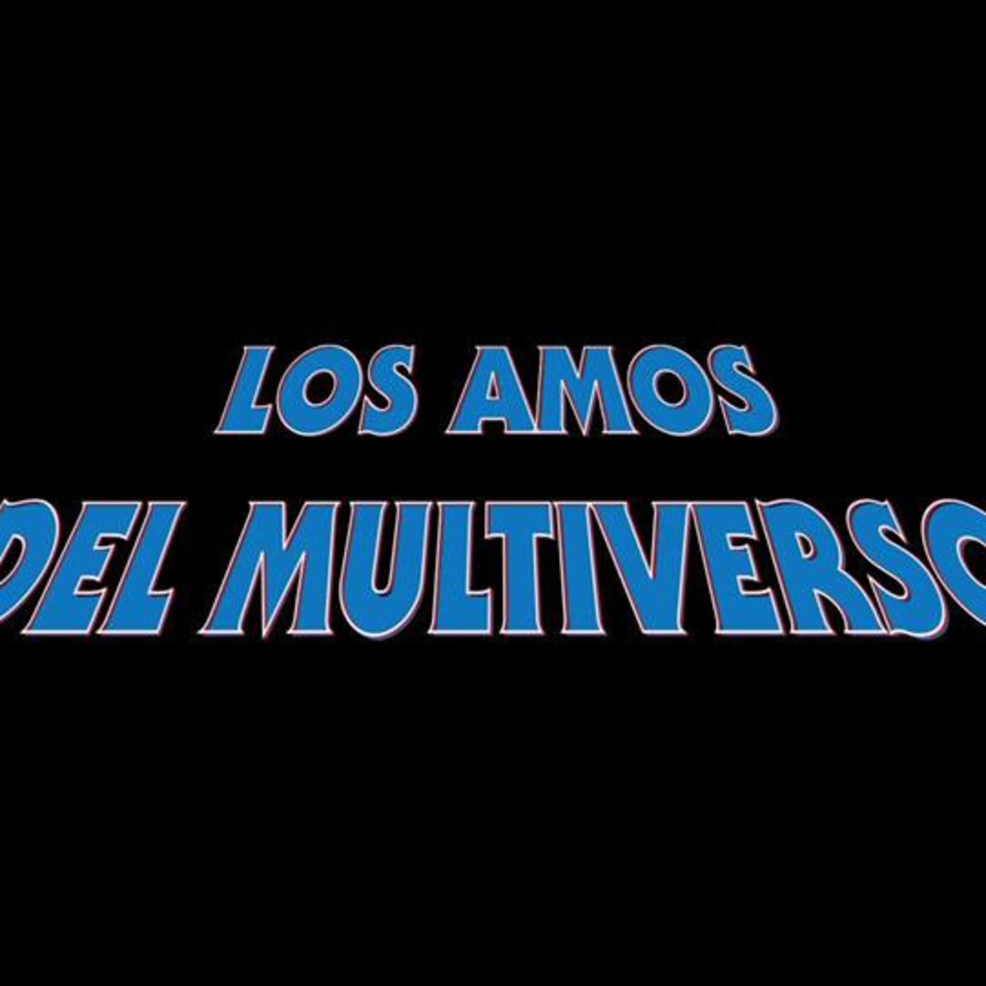 Los Amos Del Multiverso - Podcasts