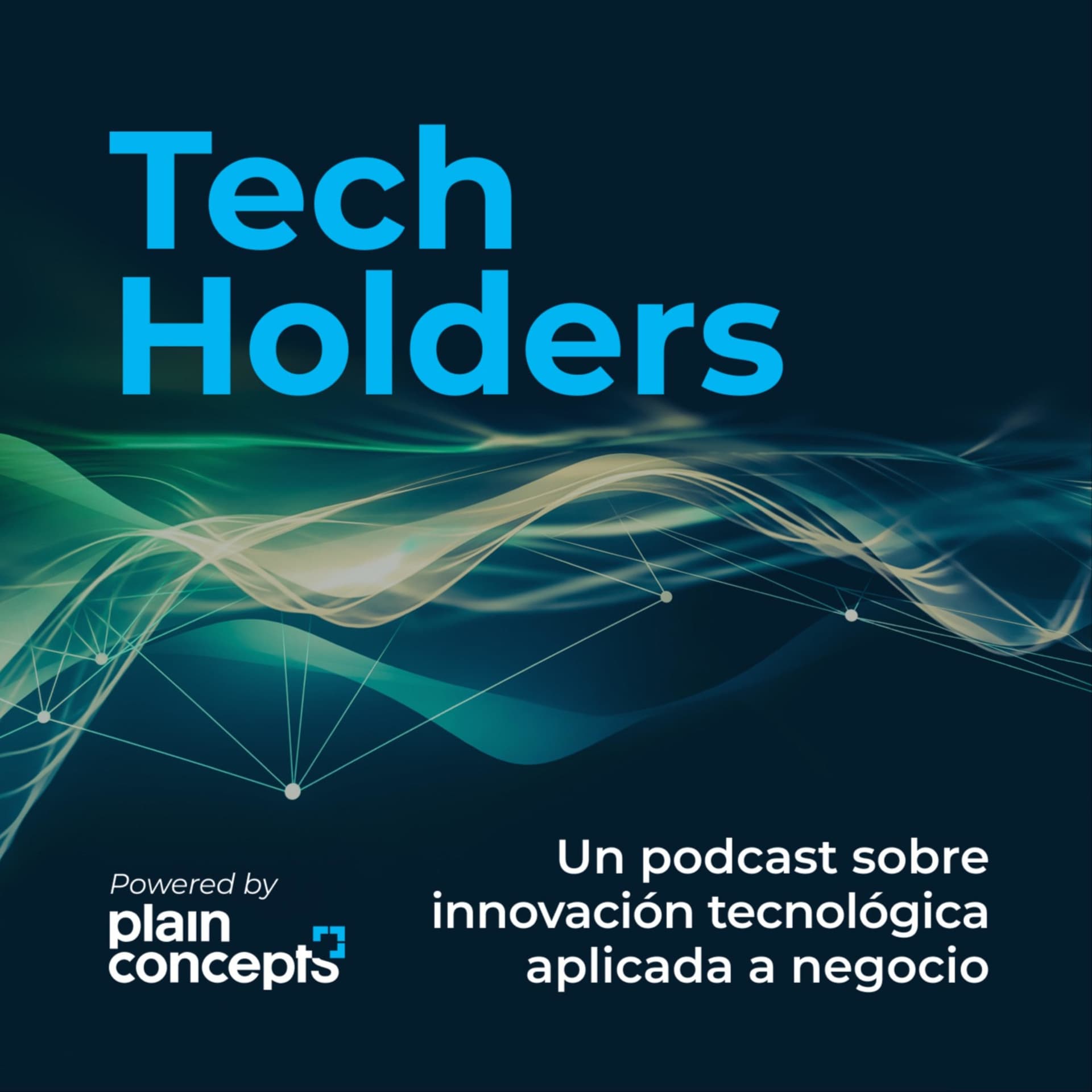 Tech Holders. Innovación tecnológica aplicada a negocio. - Podcasts