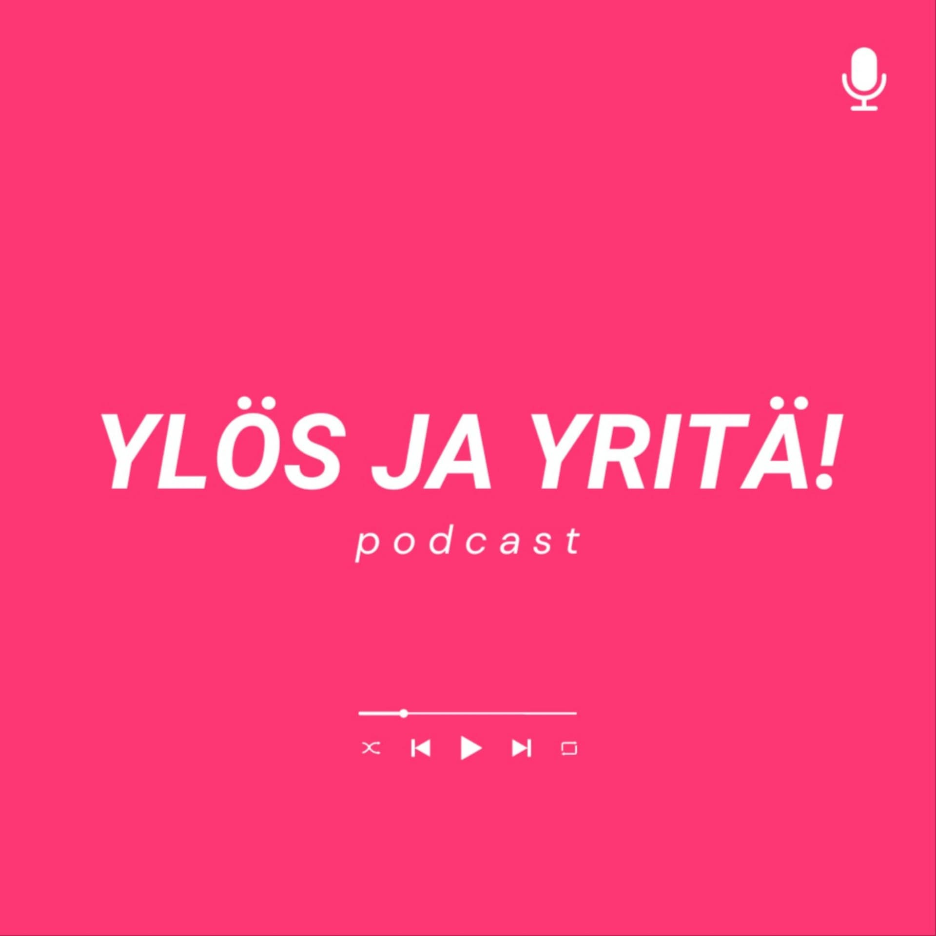 Ylös ja yritä! - Podcasts