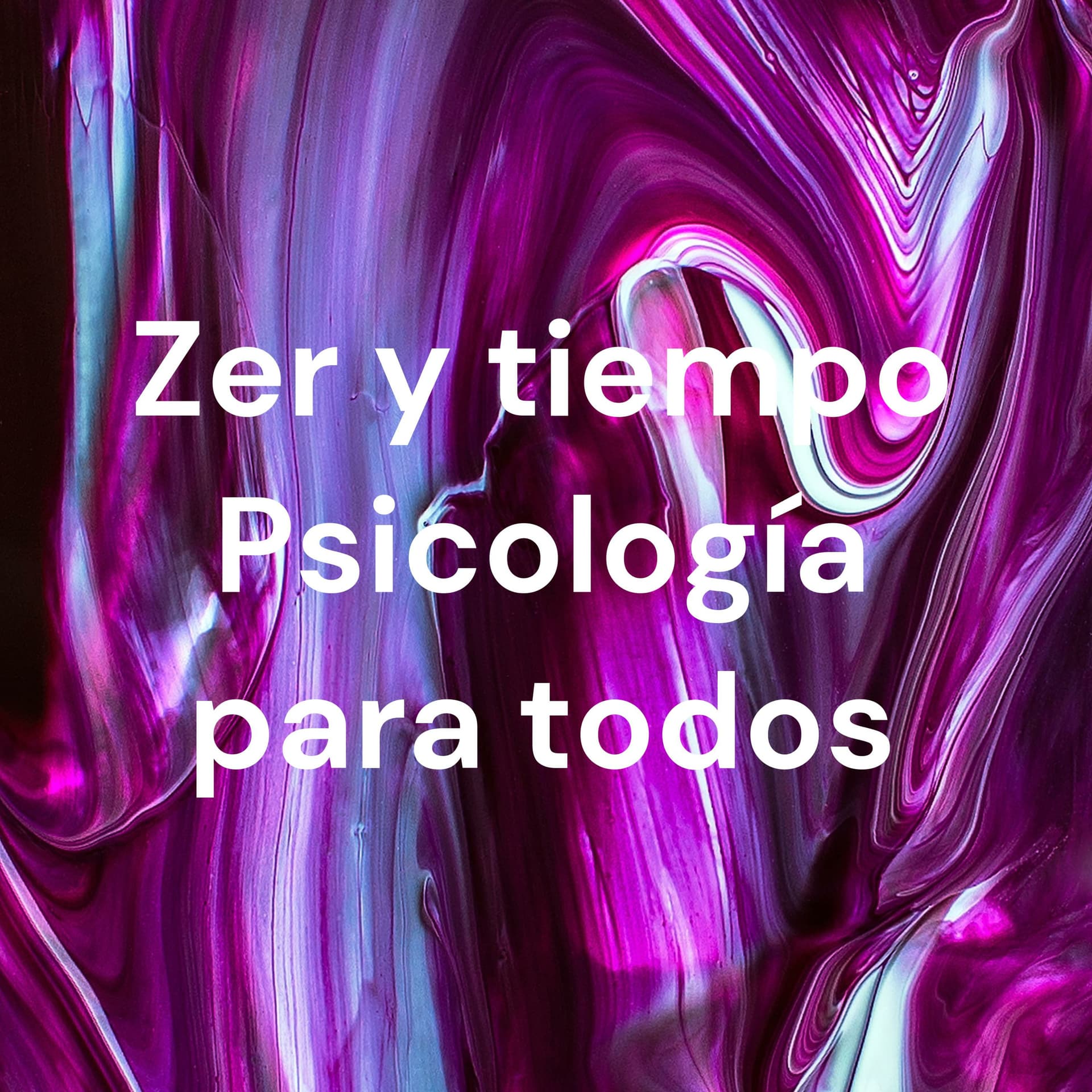Zer y tiempo Psicología para todos - Podcasts