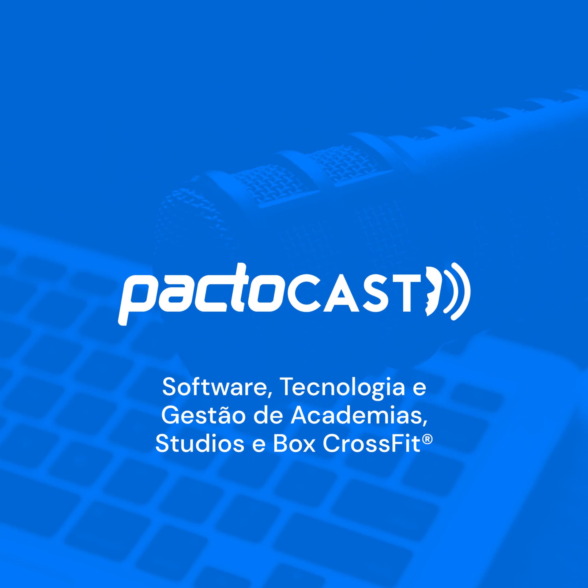 PactoCast - Software, Tecnologia e Gestão de Academias, Studios e Box CrossFit®