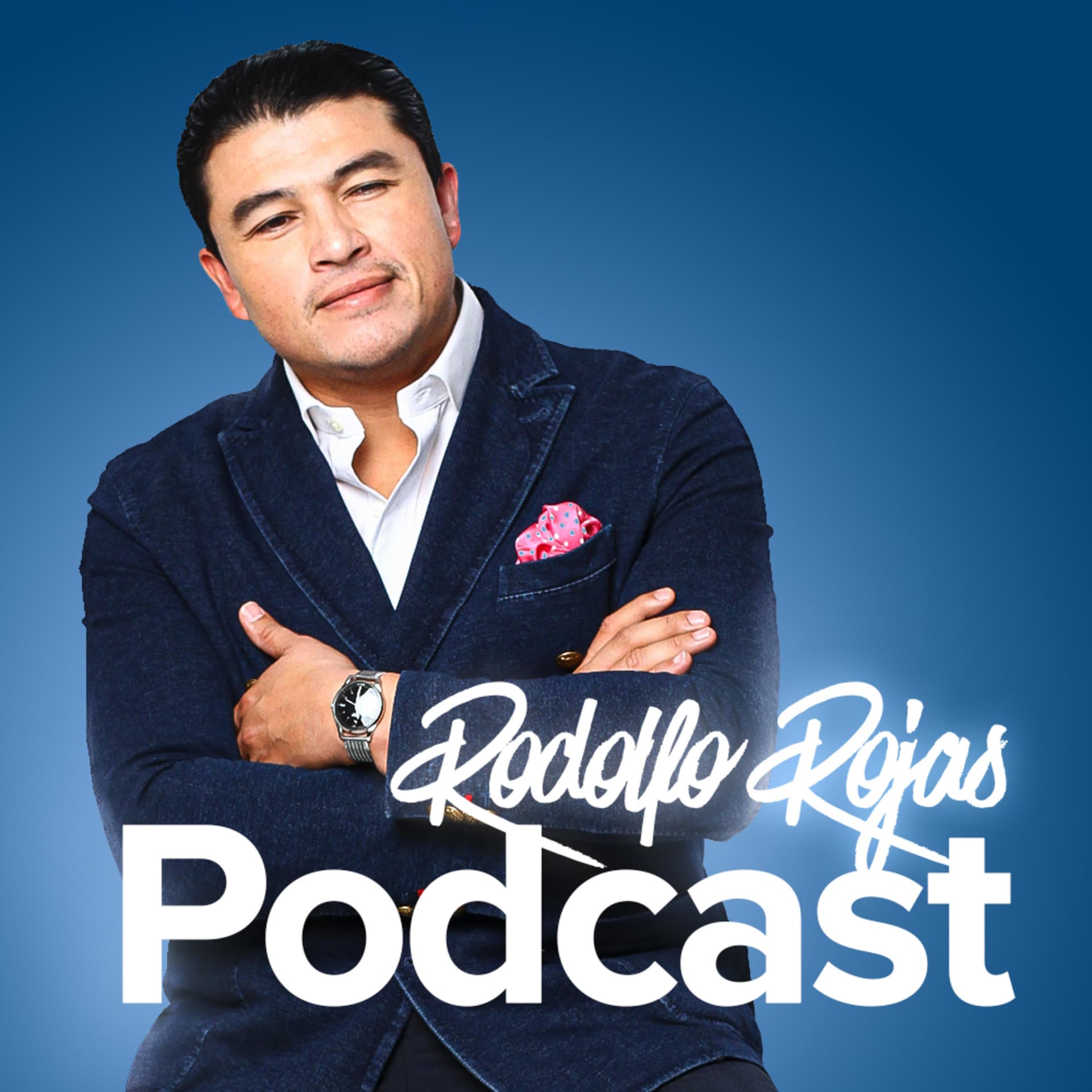 Rodolfo Rojas Podcast - Podcasts
