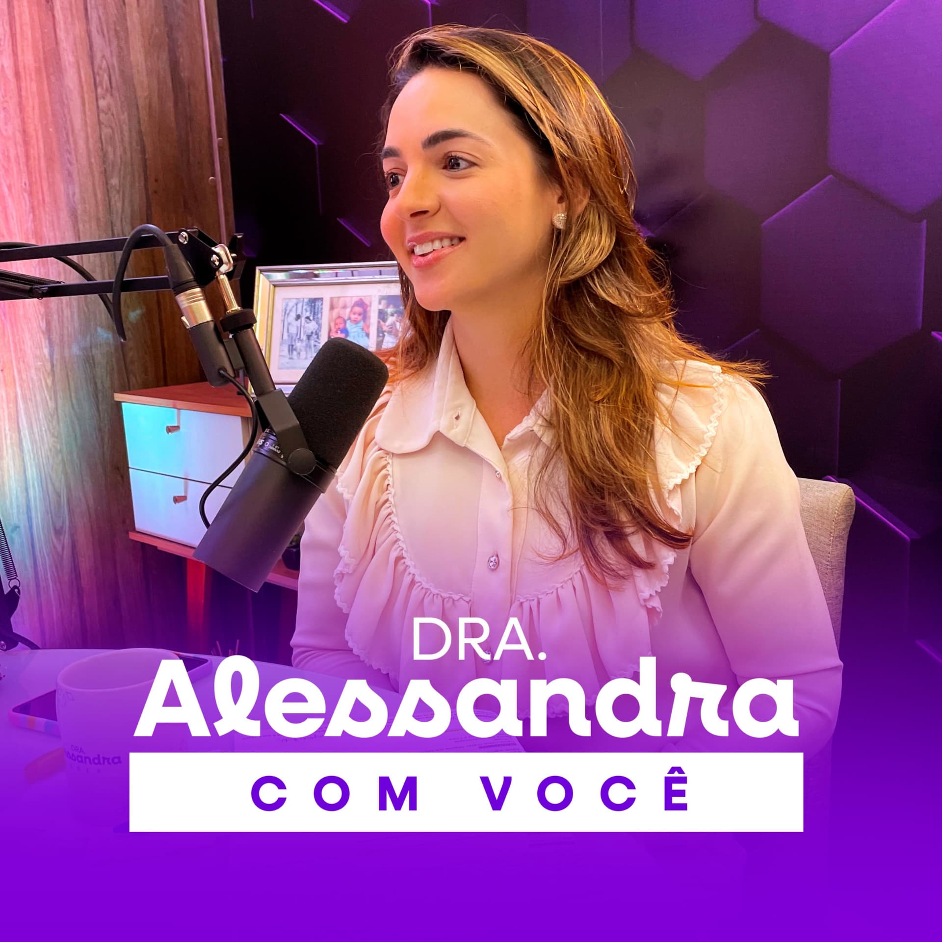 Dra Alessandra com Você - Podcasts