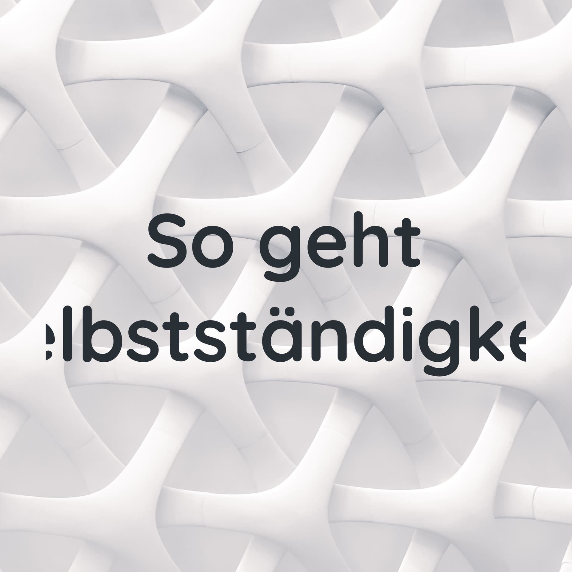 So geht Selbständigkeit - Podcasts