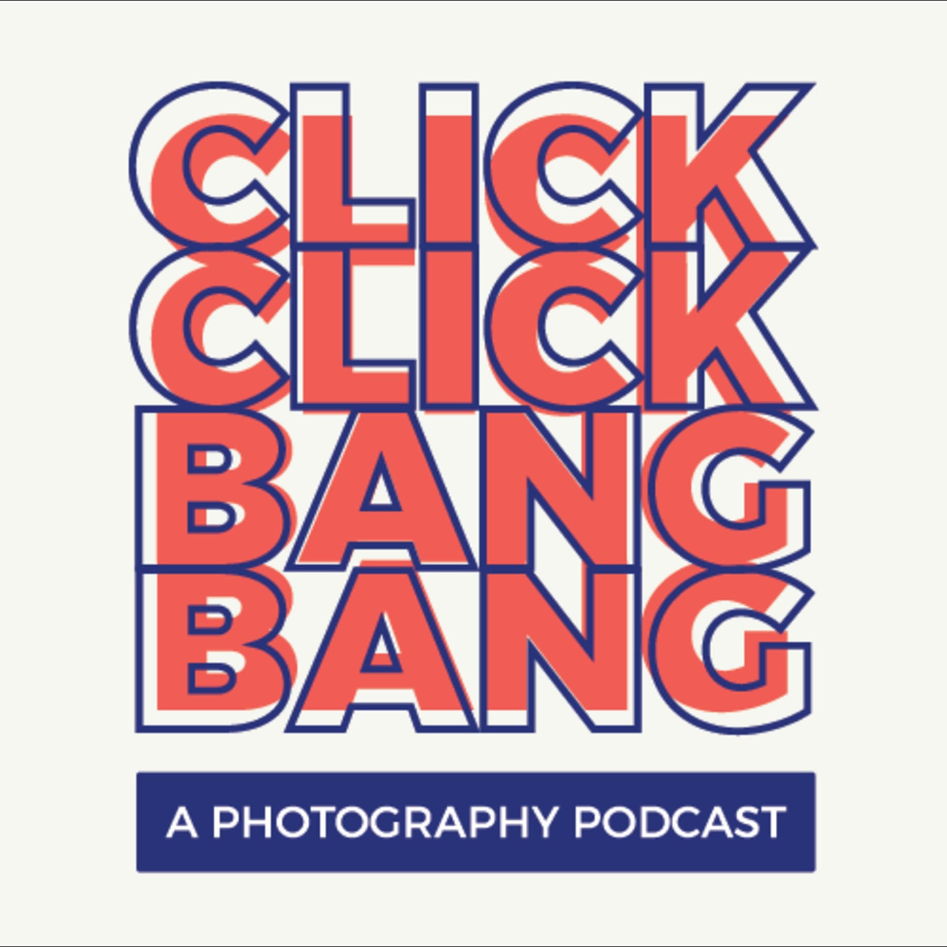 Click Click Bang Bang - A Photography Podcast - Podcasts