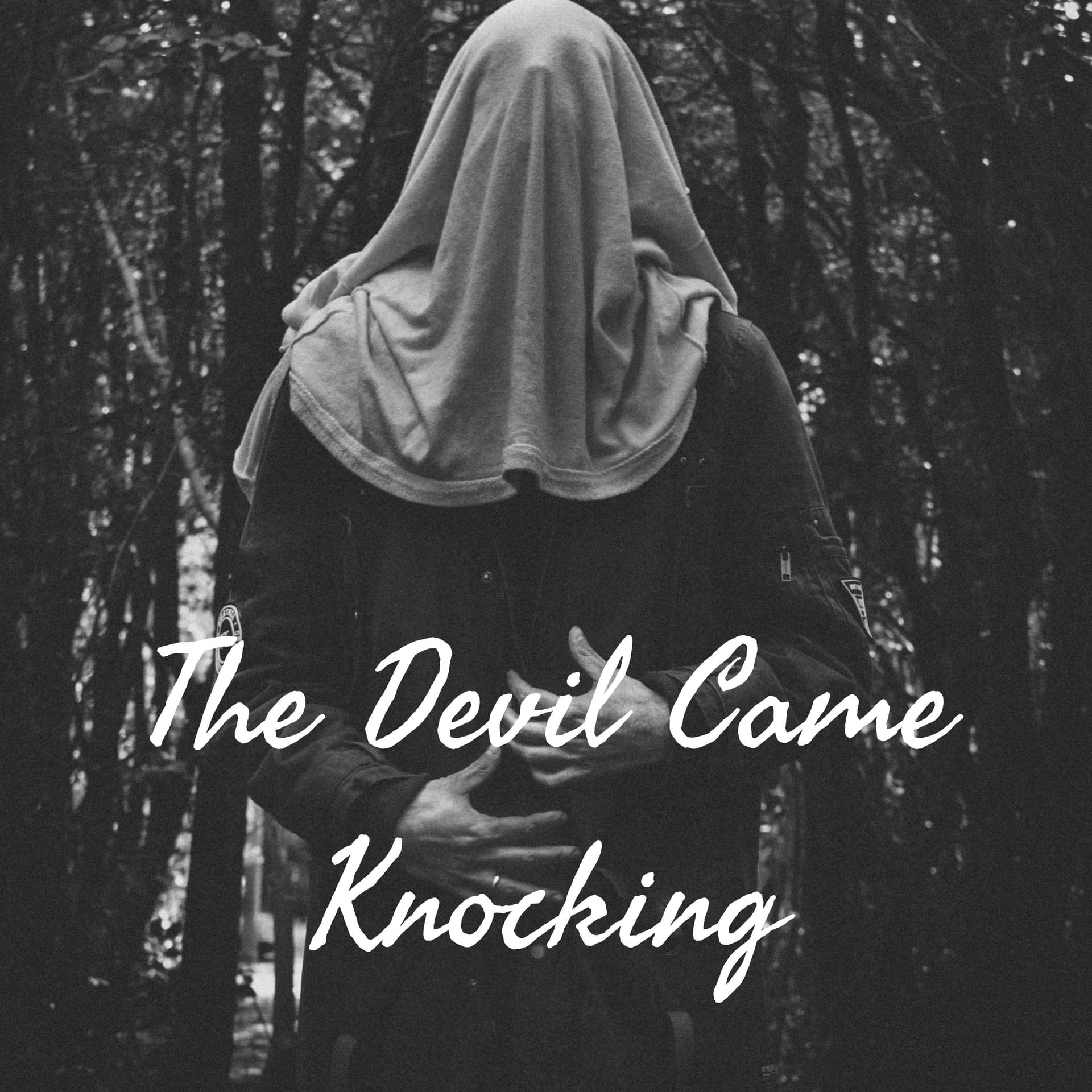 The Devil Came Knocking - Podcasts