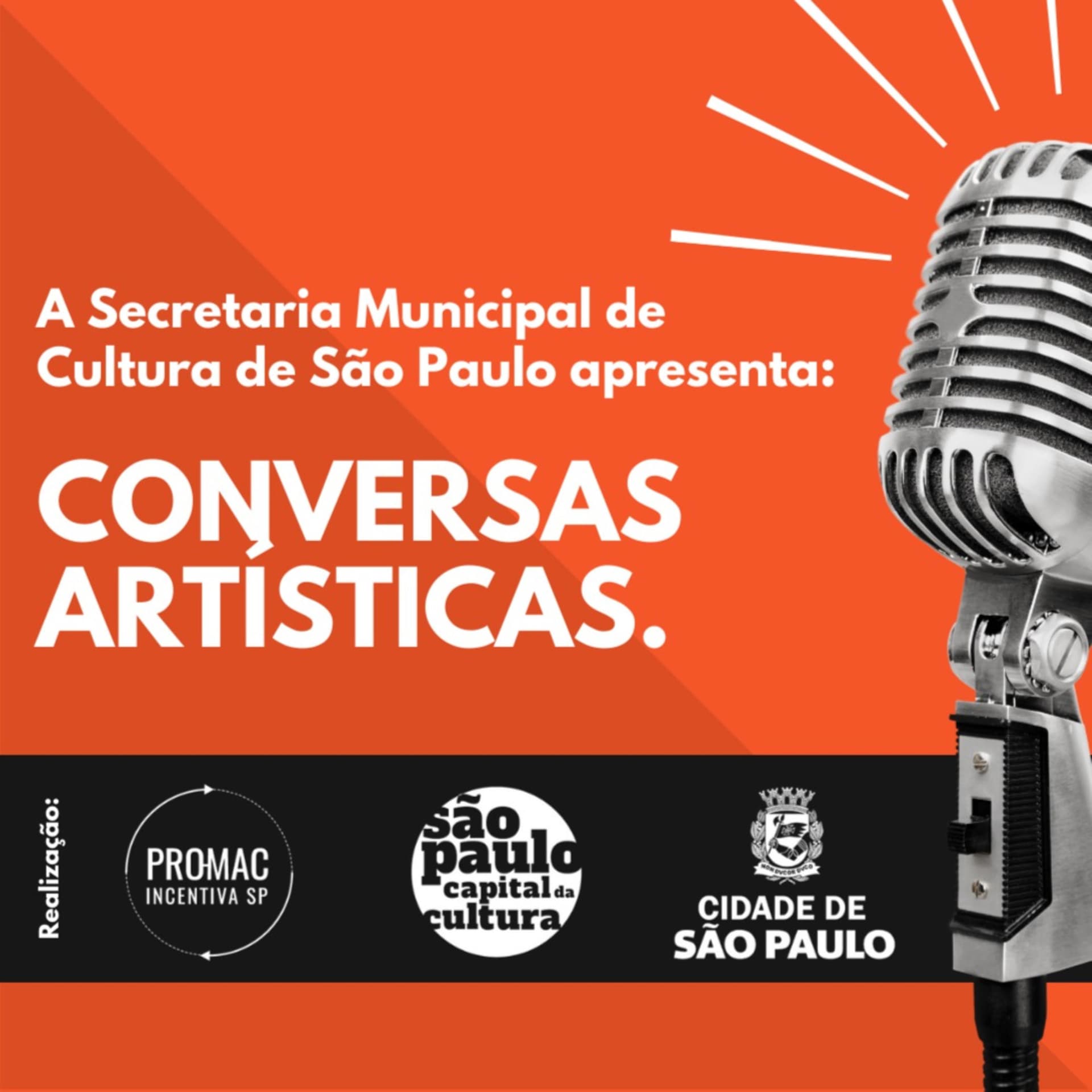 A Secretaria Municipal de Cultura de São Paulo através do PROMAC, apresenta: Conversas Artísticas! - Podcasts