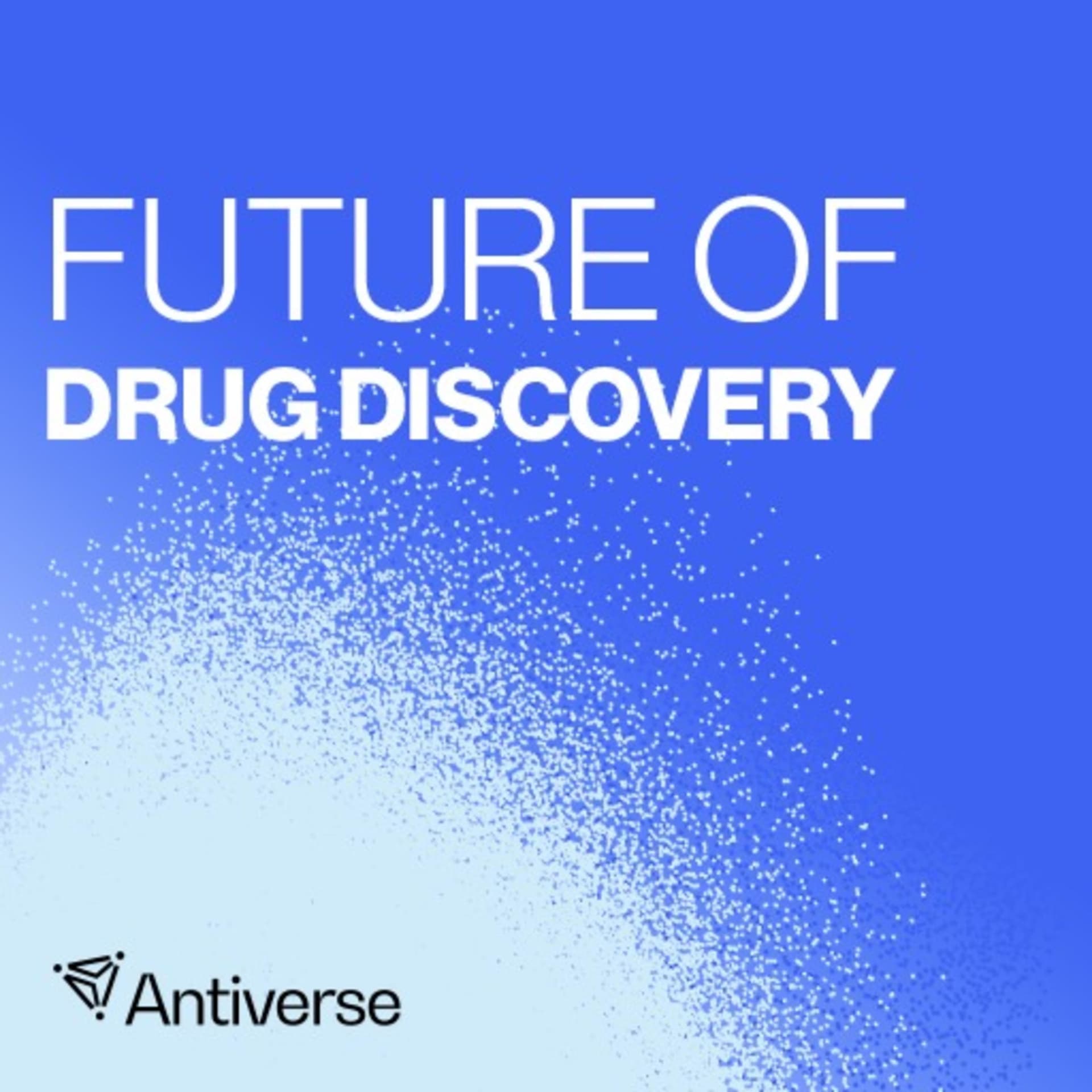 Future of Drug Discovery - Podcasts