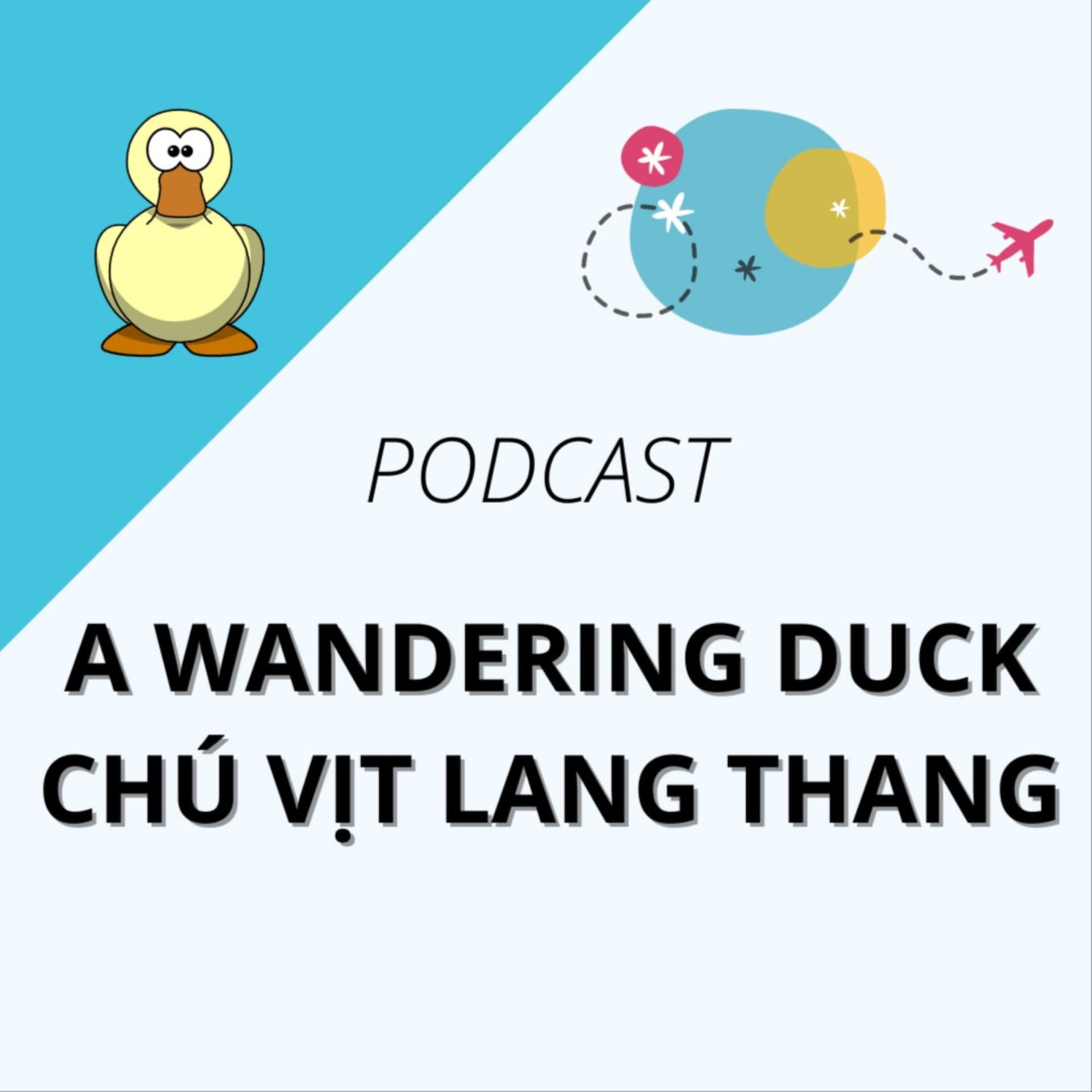 Chú Vịt Lang Thang - Podcasts