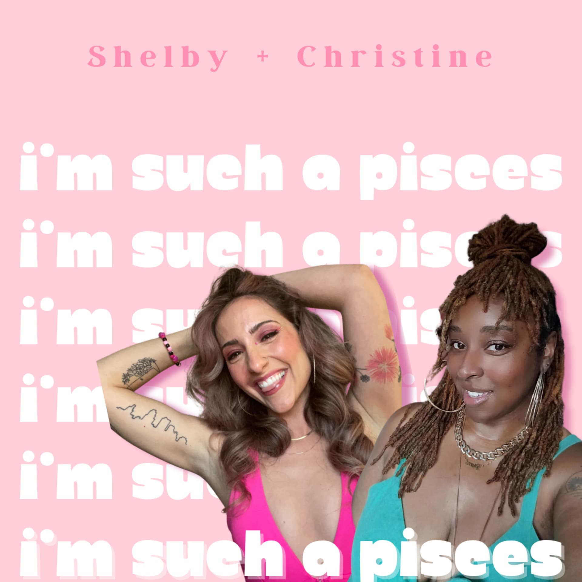 I'm Such a Pisces! - Podcasts