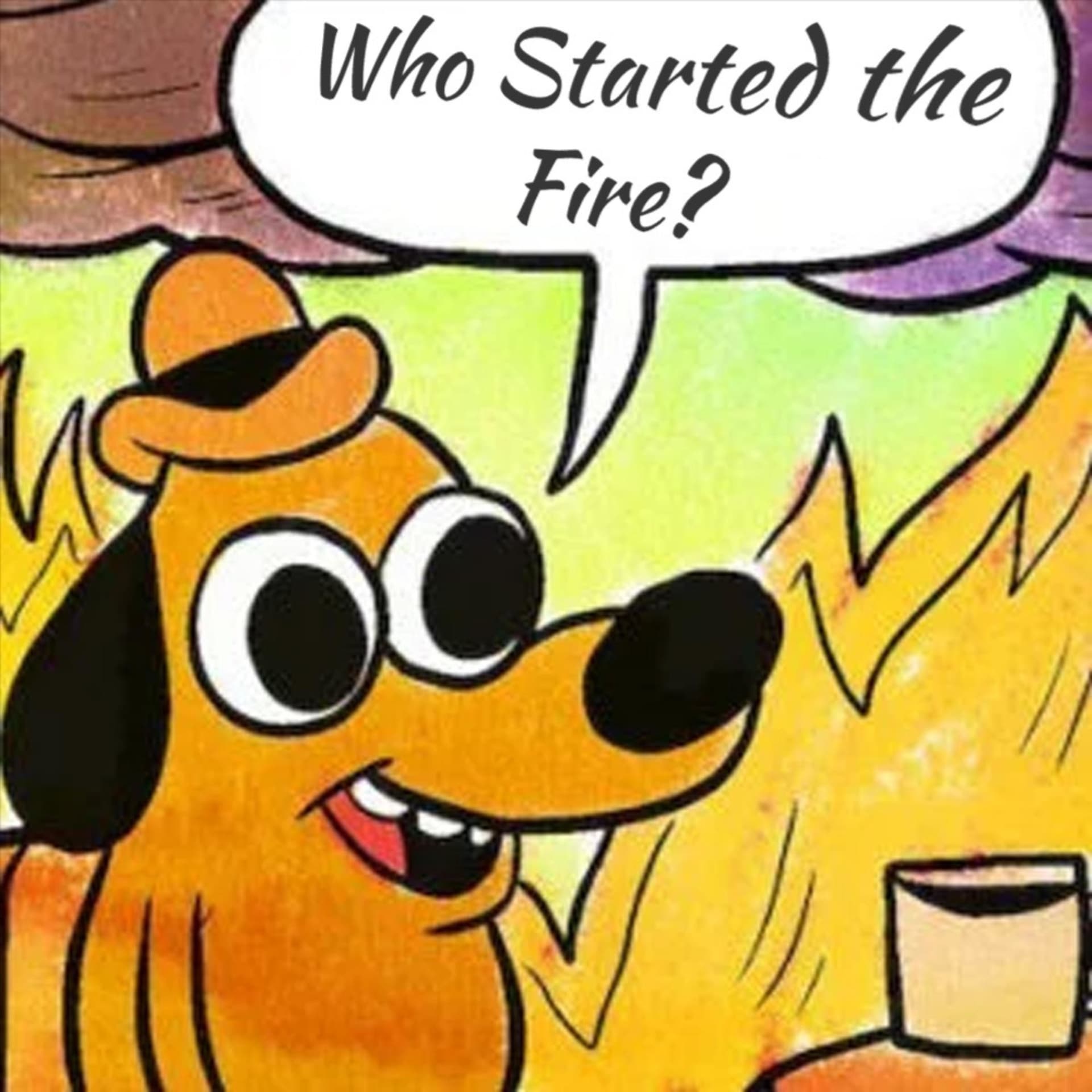Who Started the Fire? - Podcasts
