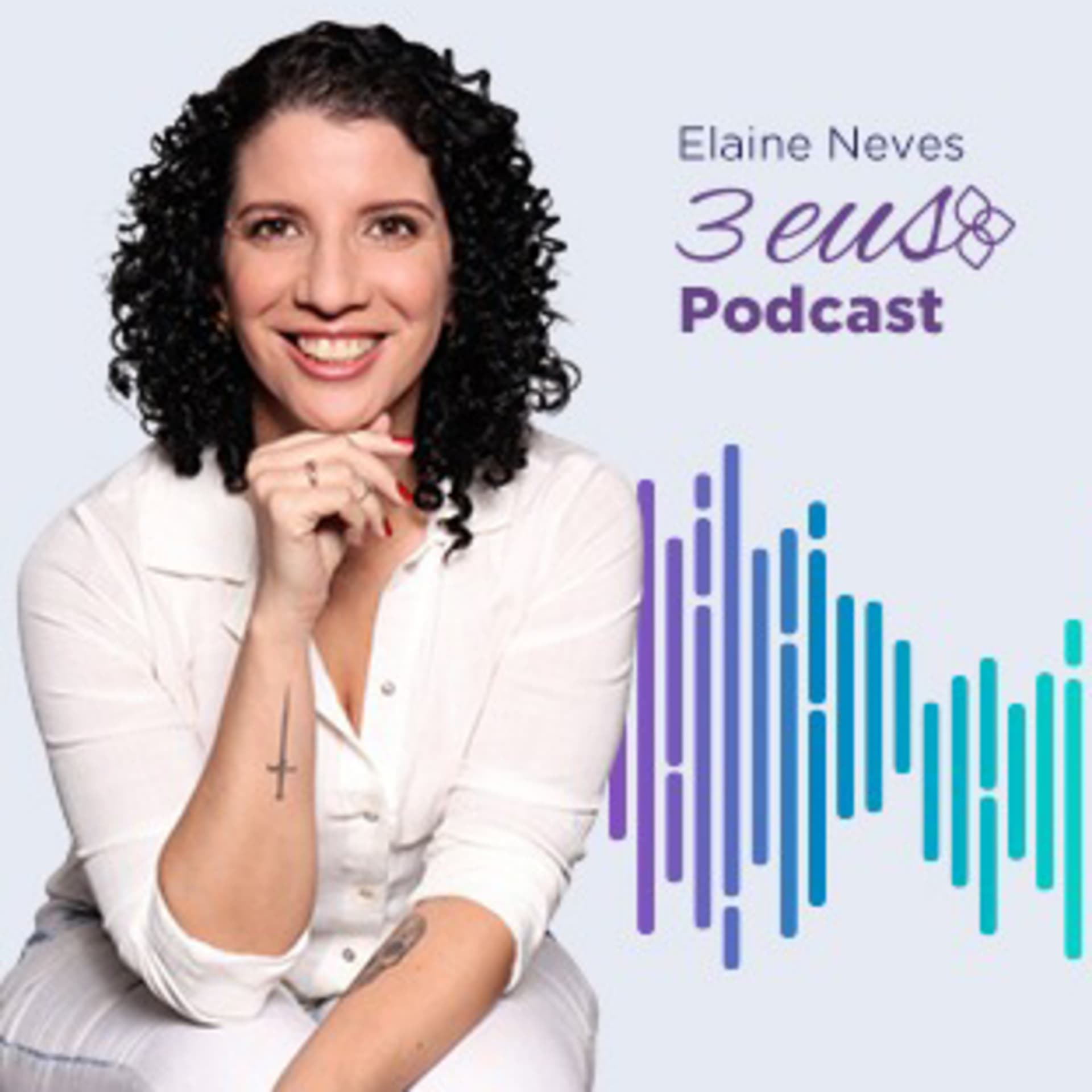 Elaine Neves - 3eus - Podcasts