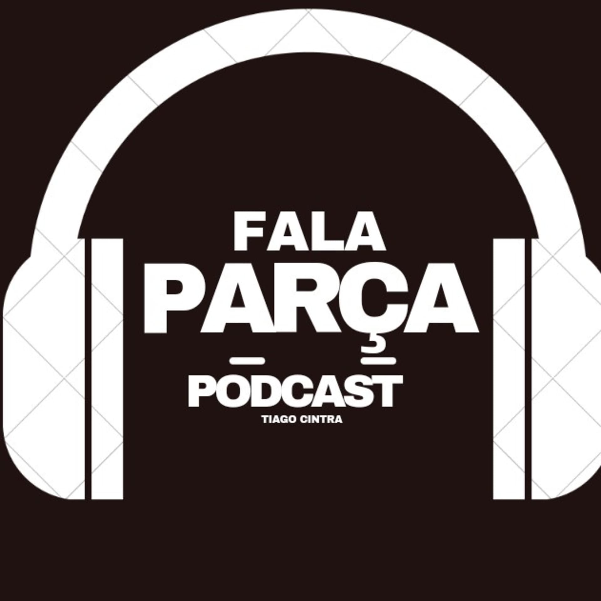 Fala Parça - Podcasts