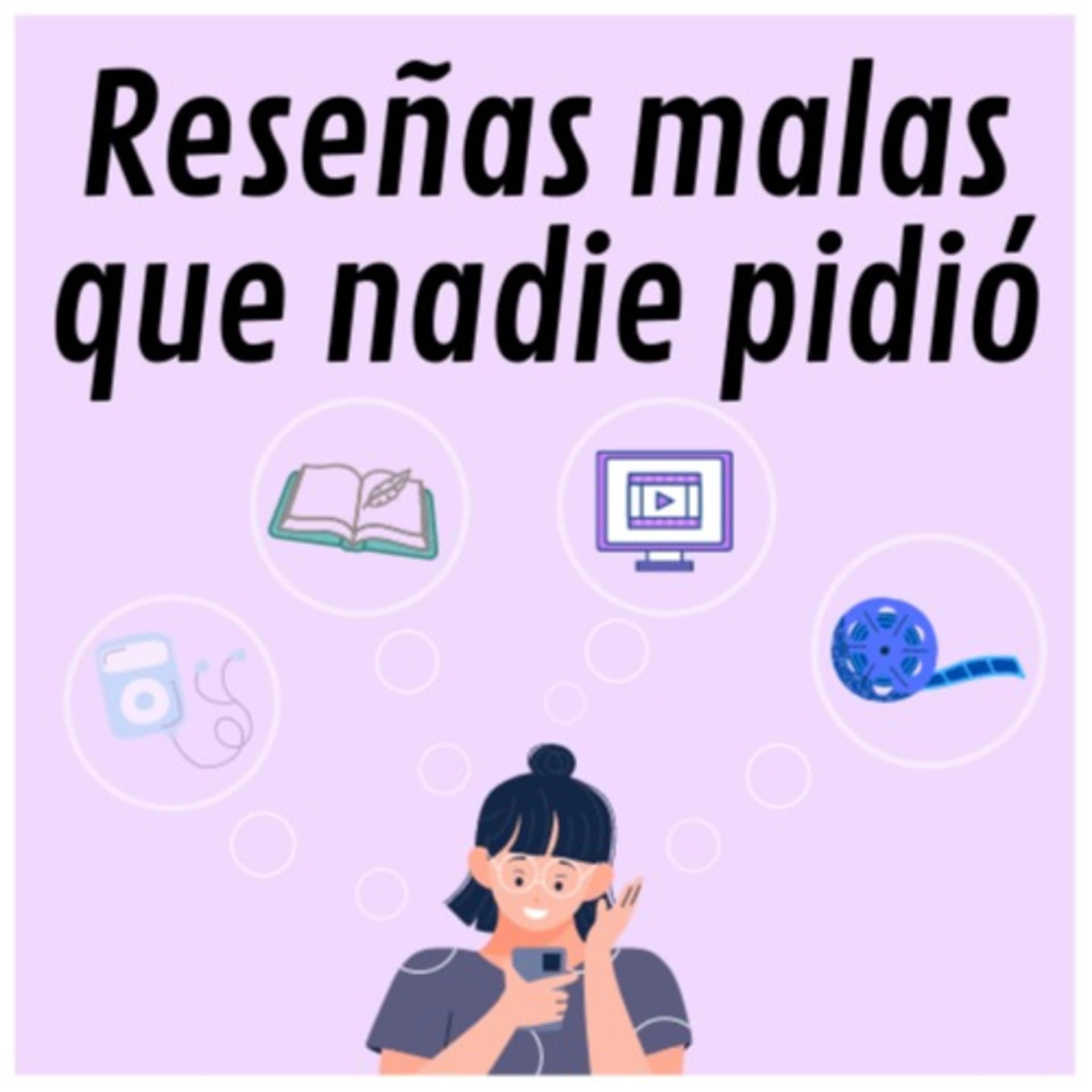 Reseñas malas que nadie pidió - Podcasts