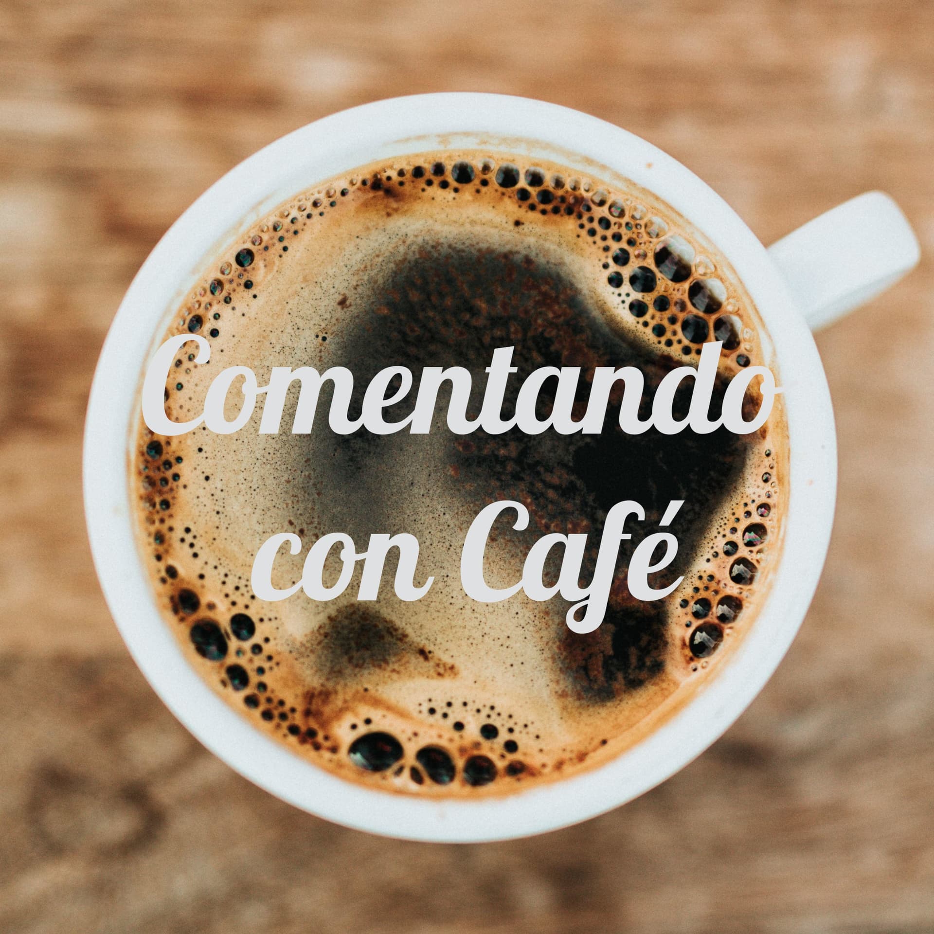 Comentando con Café - Podcasts