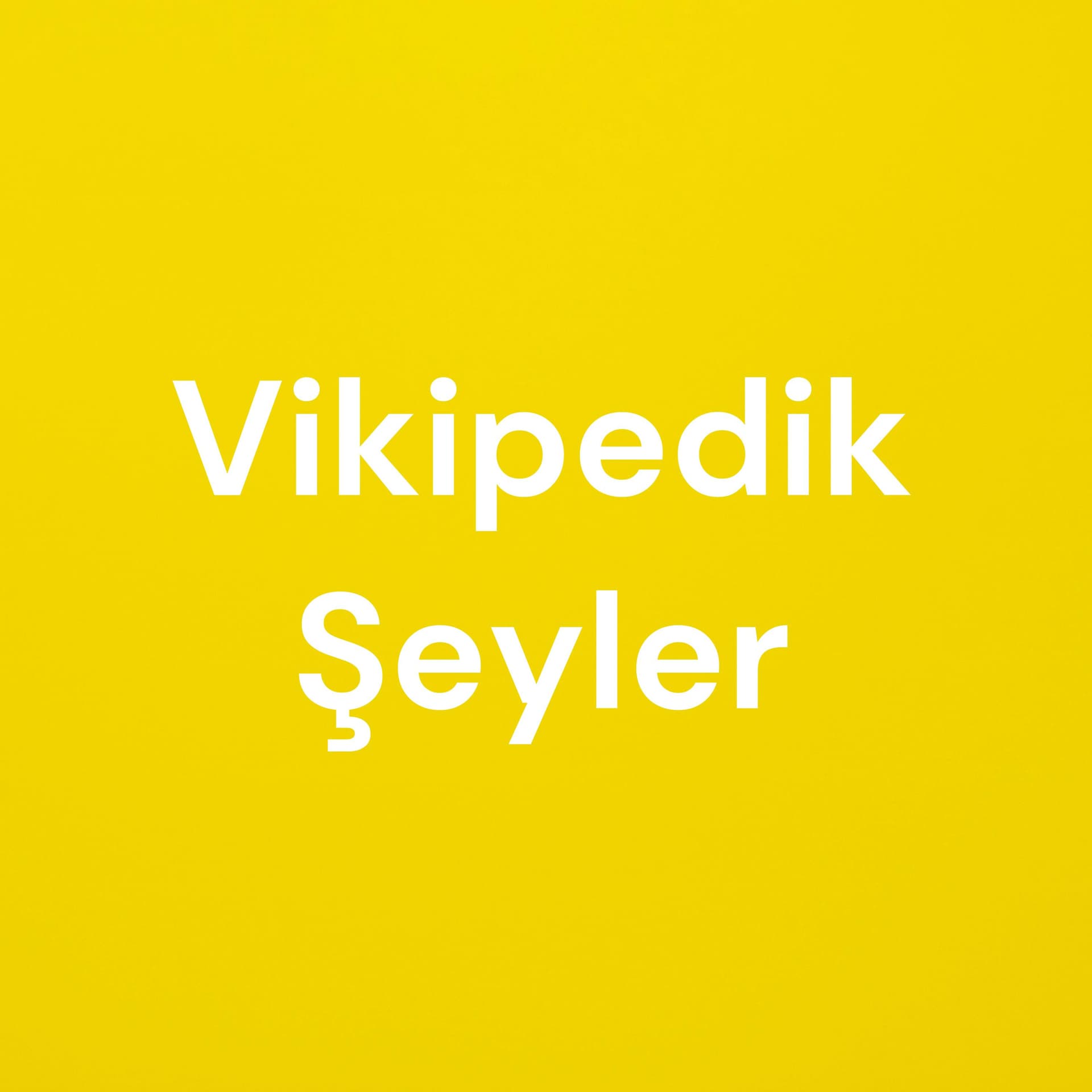 Vikipedik Şeyler - Podcasts