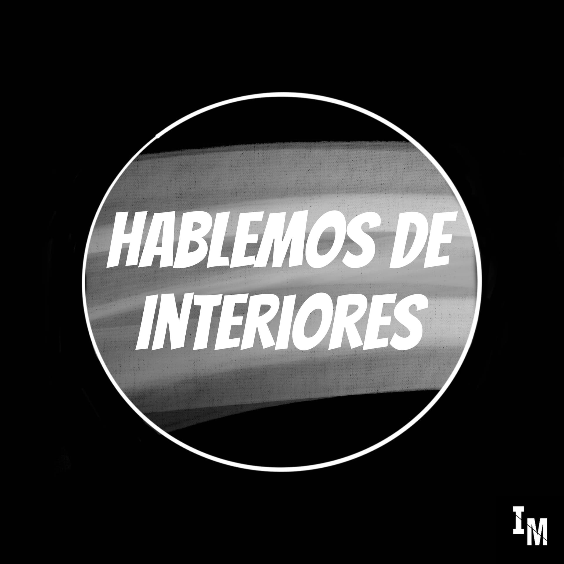 Hablemos de Interiores - Podcasts