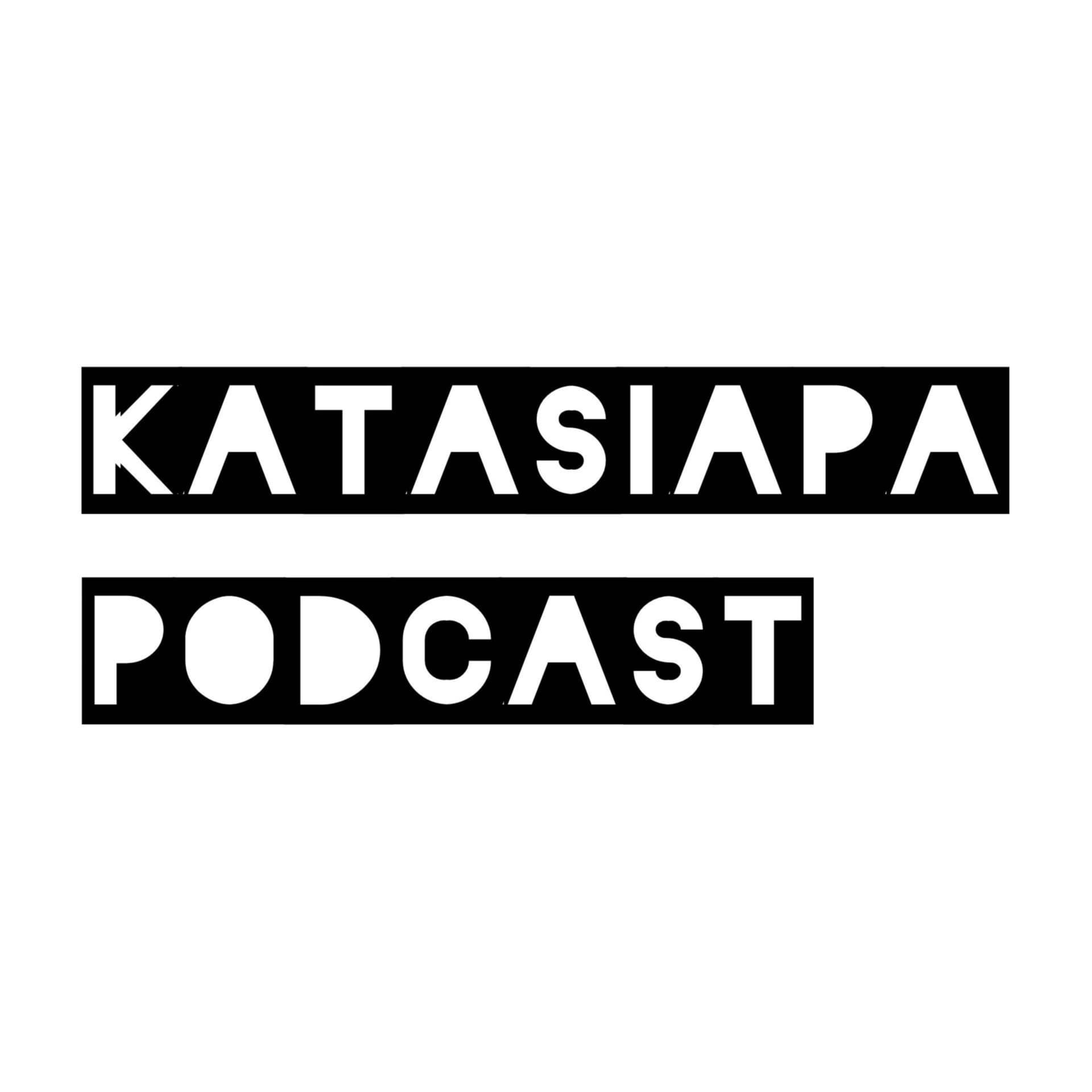 Katasiapa Podcast - Podcasts
