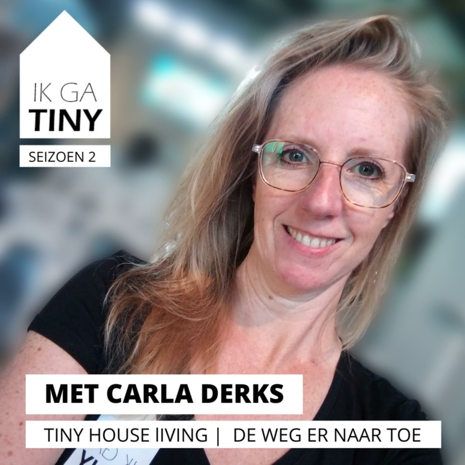 Ik ga tiny | Tiny house wonen | De weg er naar toe - Podcasts