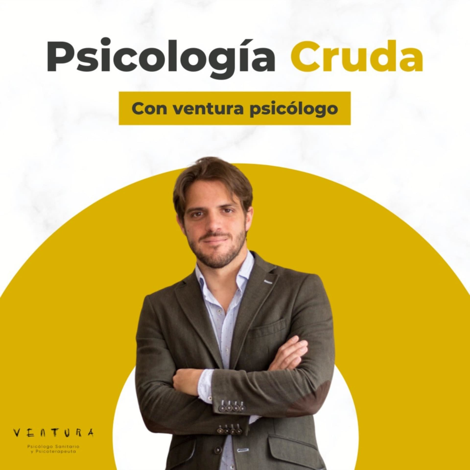 Psicología Cruda con Ventura Psicólogo - Podcasts