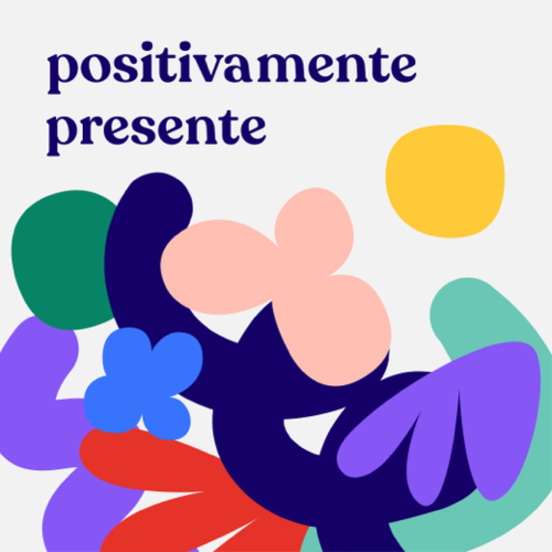 Positivamente Presente con Elena Devís - Podcasts