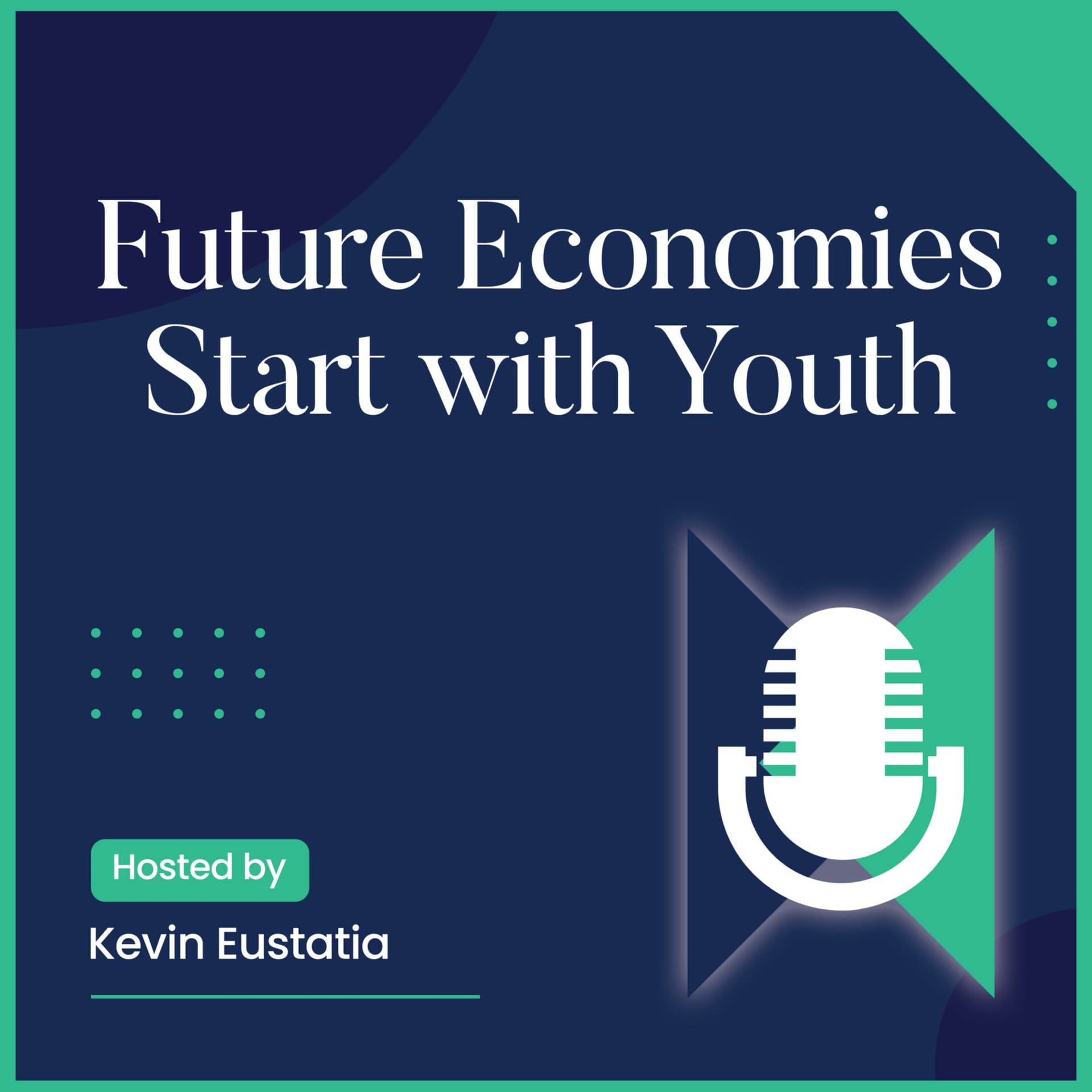 Future Economies Start with Youth - Podcasts