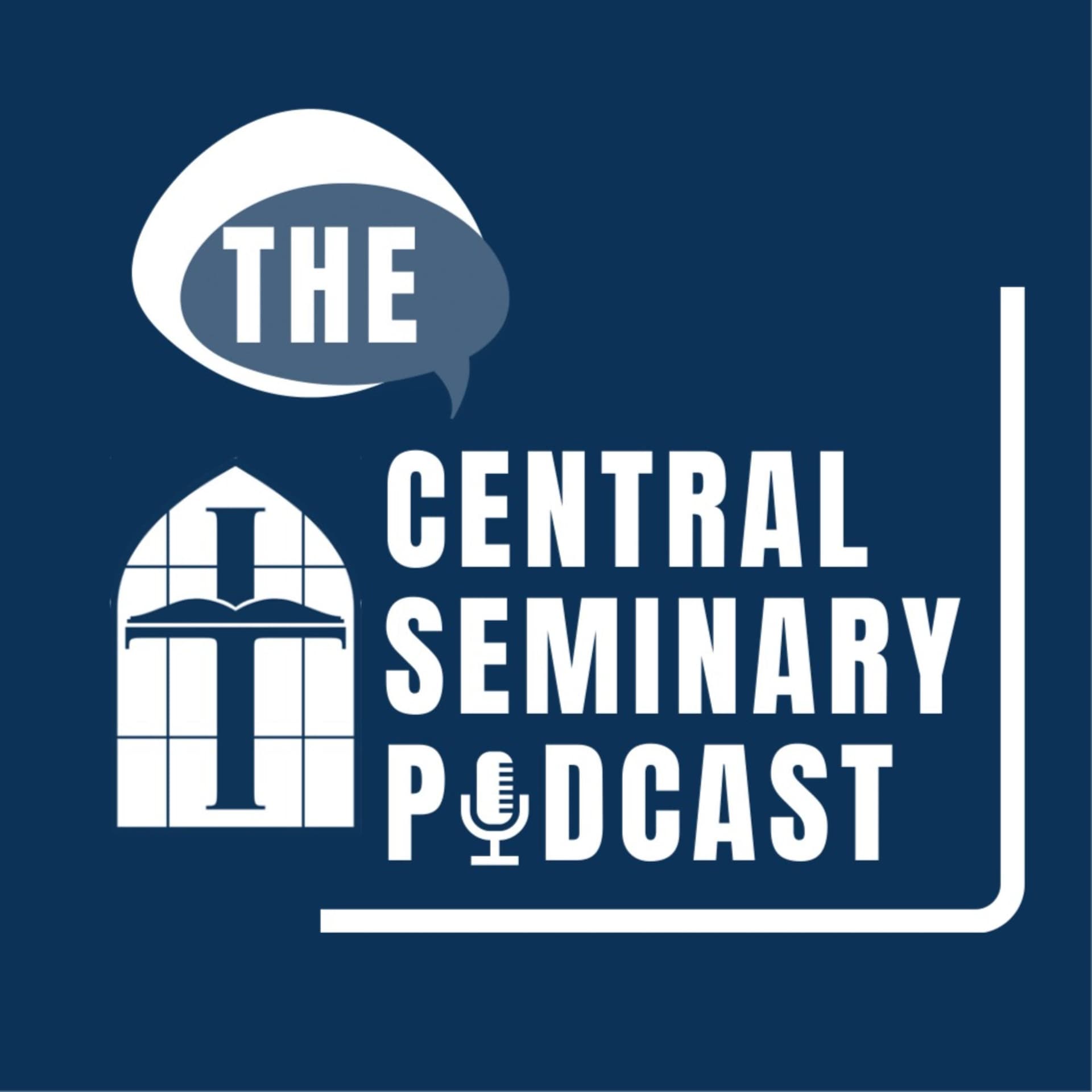 The Central Seminary Podcast - Podcasts