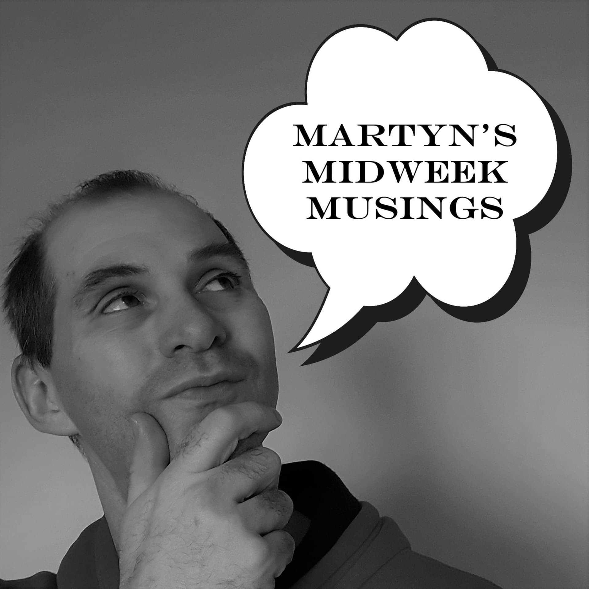 Martyn's Midweek Musings - Podcasts