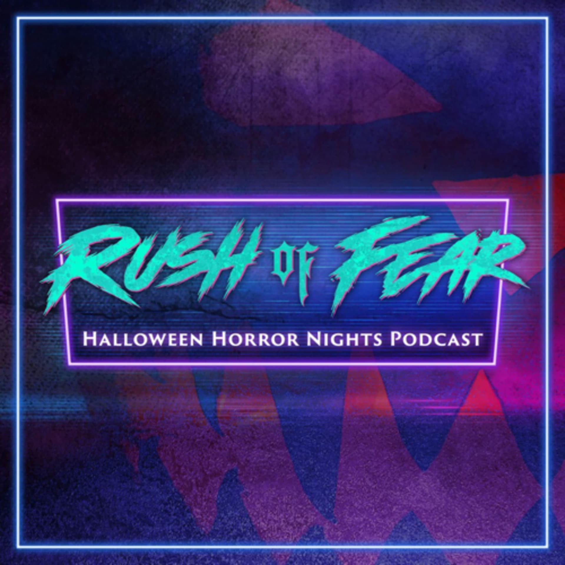 Rush of Fear : Halloween Horror Nights Podcast - Podcasts