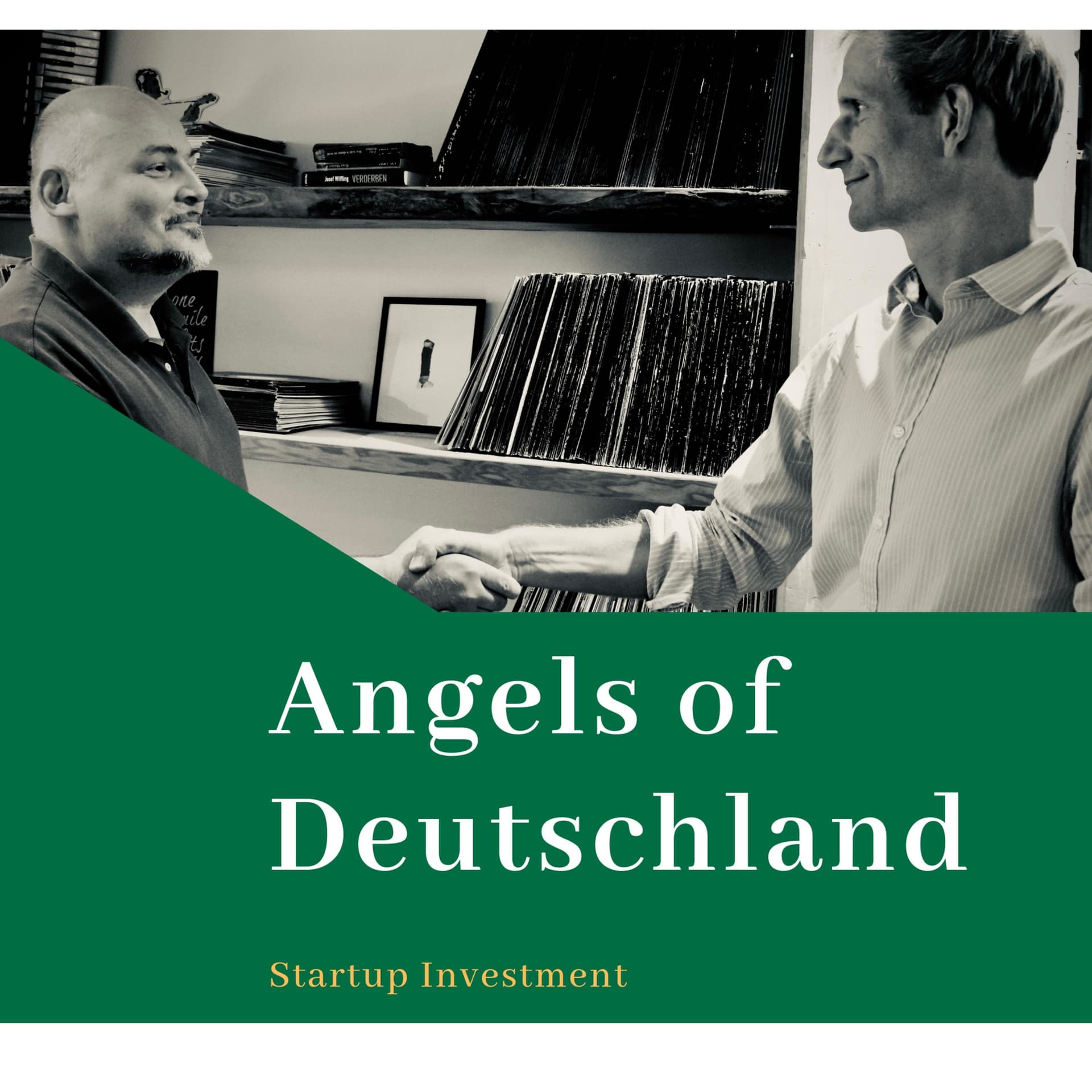 Angels of Deutschland: Wie und warum man Business Angel wird - Podcasts