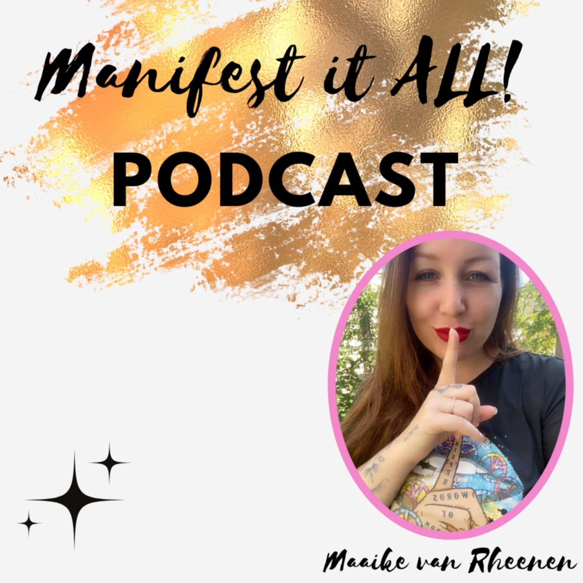 Manifest it ALL! - Maaike van Rheenen Podcast - Podcasts