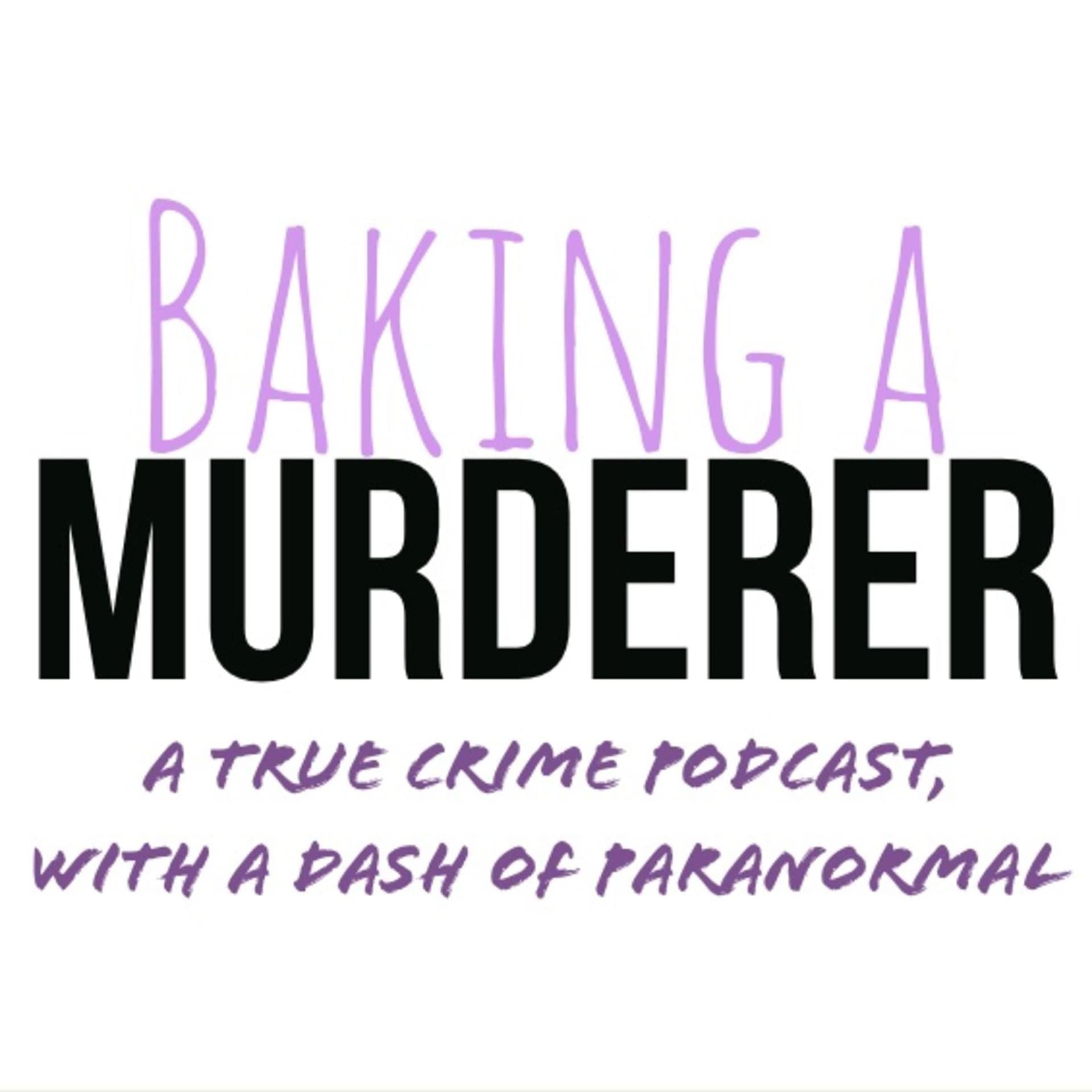 Baking a Murderer - Podcasts