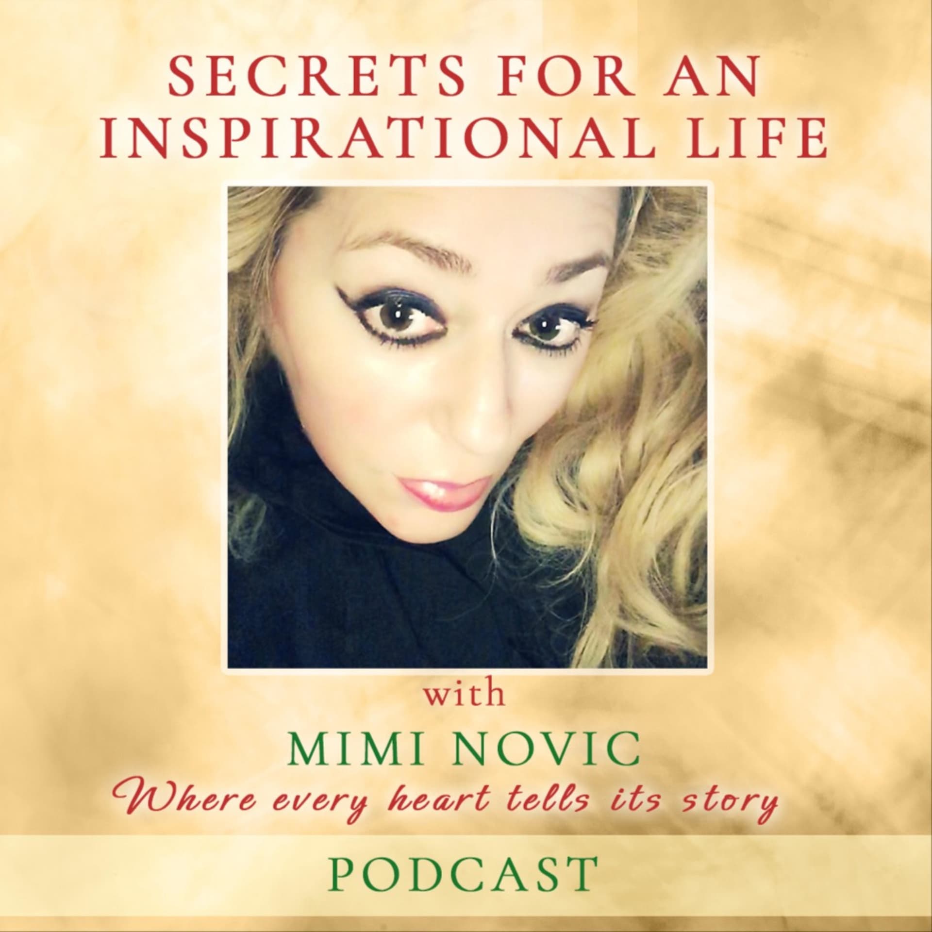 Secrets For An Inspirational Life With Mimi Novic - Podcasts
