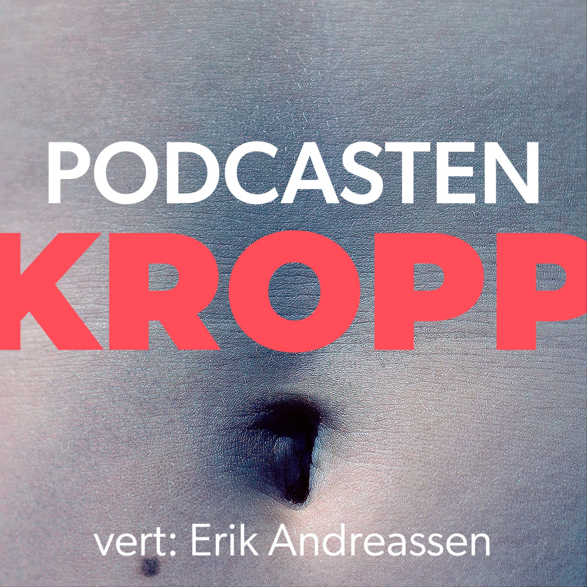 KROPP - med Erik Andreassen - Podcasts