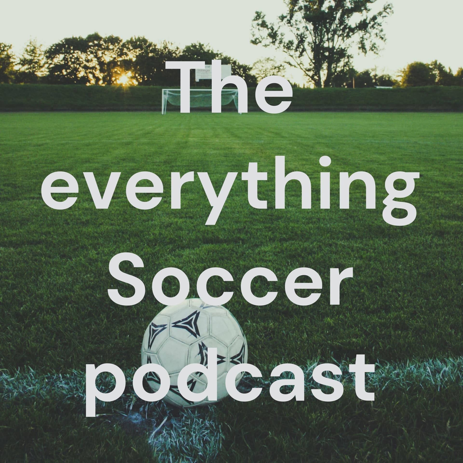 The everything Soccer podcast - Podcasts