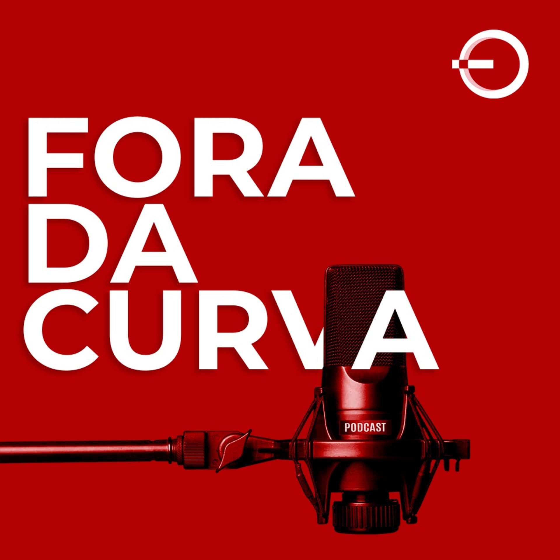 Fora da Curva - Podcasts
