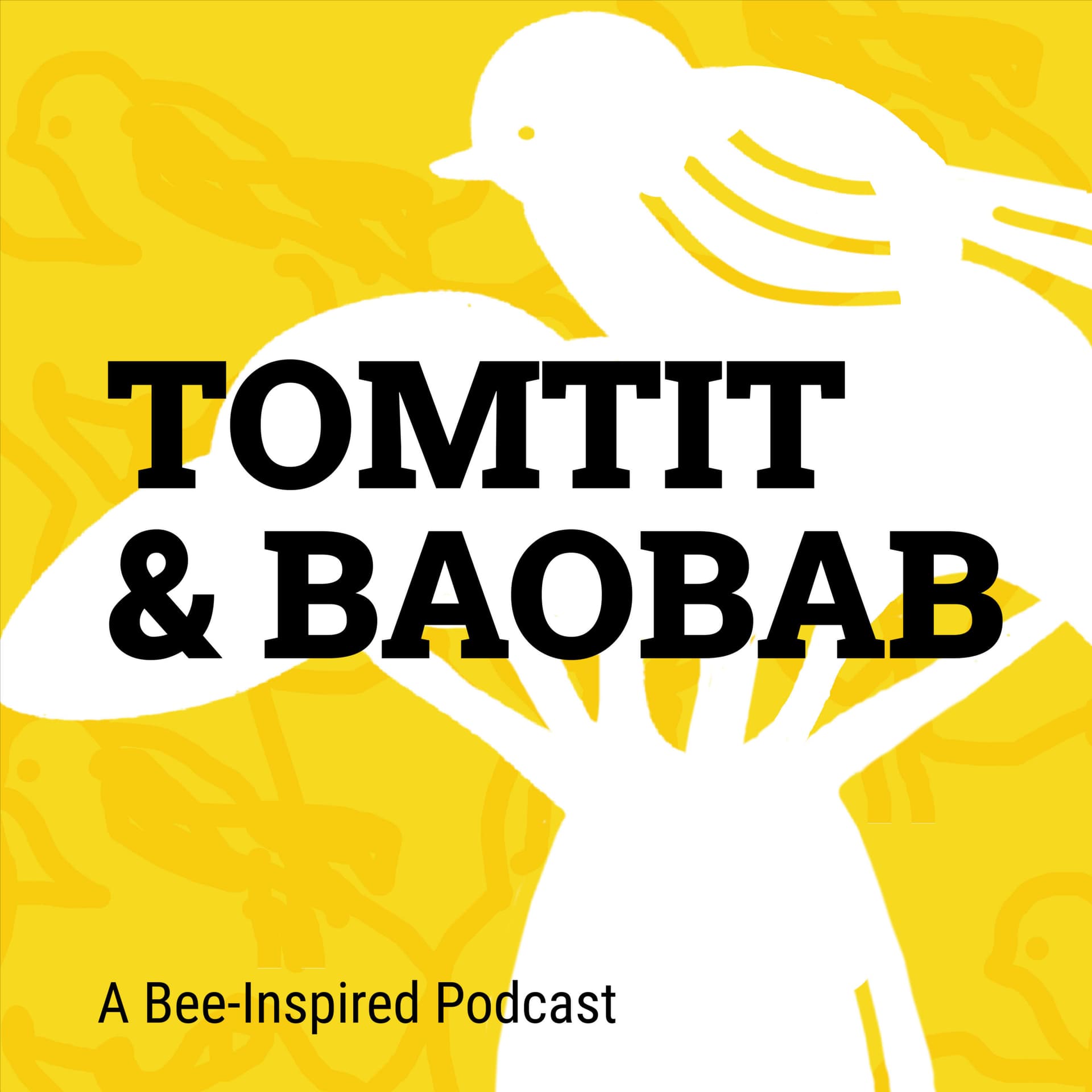 Tomtit & Baobab: A Bee-Inspired Podcast - Podcasts