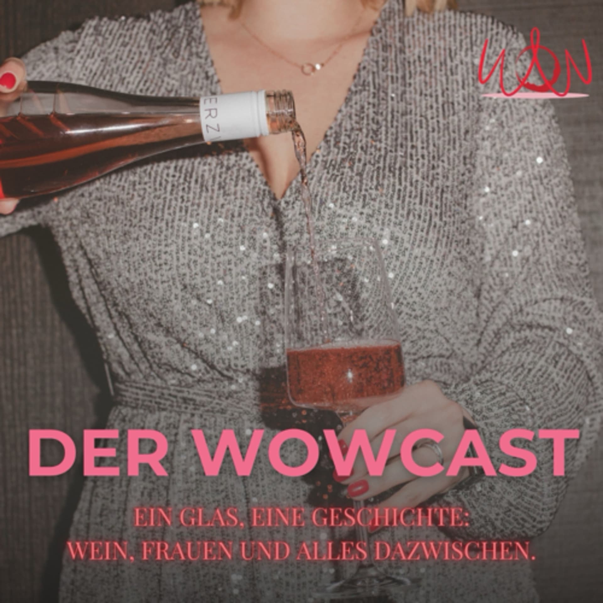 Der WoWcastEin Glas, eine Geschichte: Wein, Frauen und alles dazwischen. - Podcasts