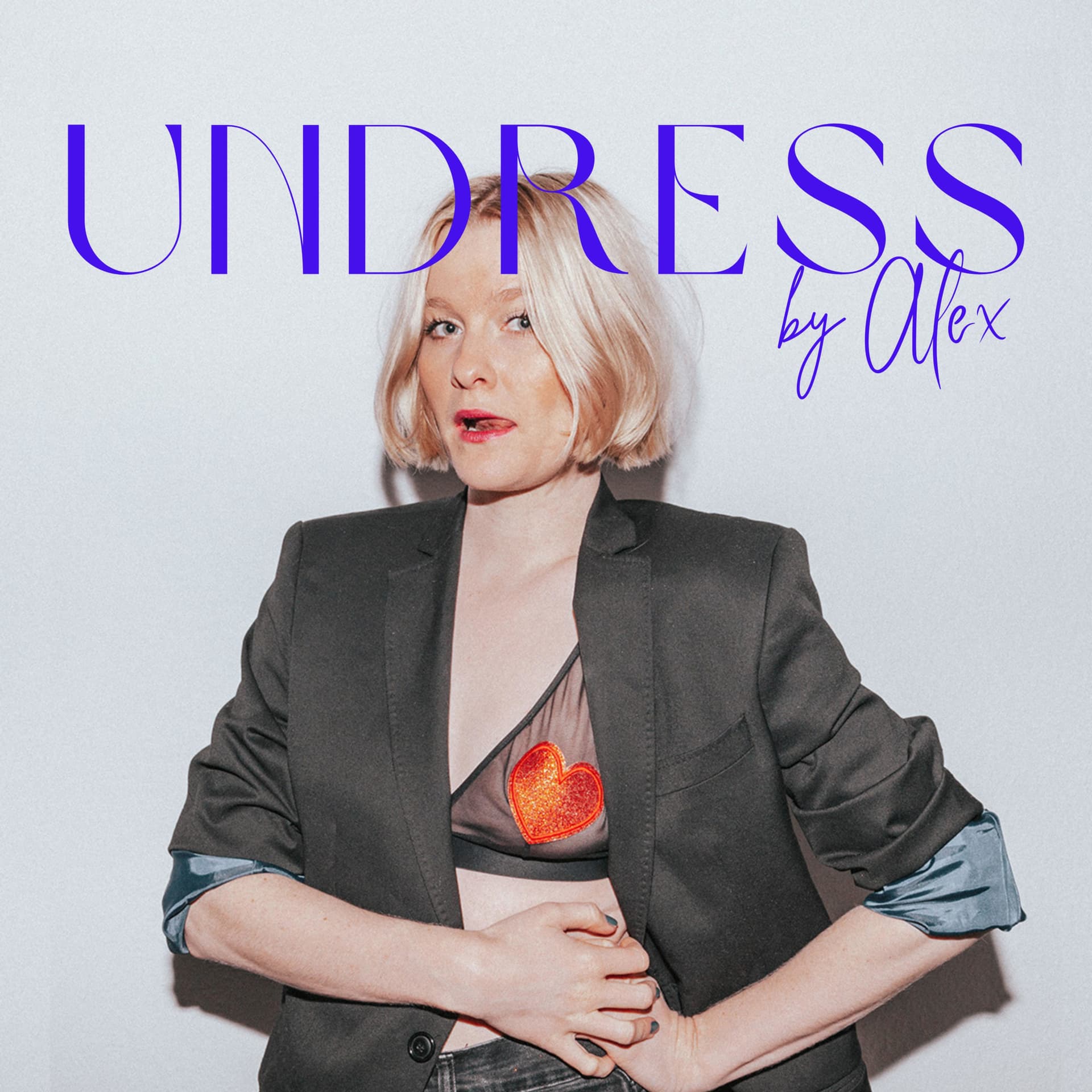 UNDRESS by alex - Podcasts