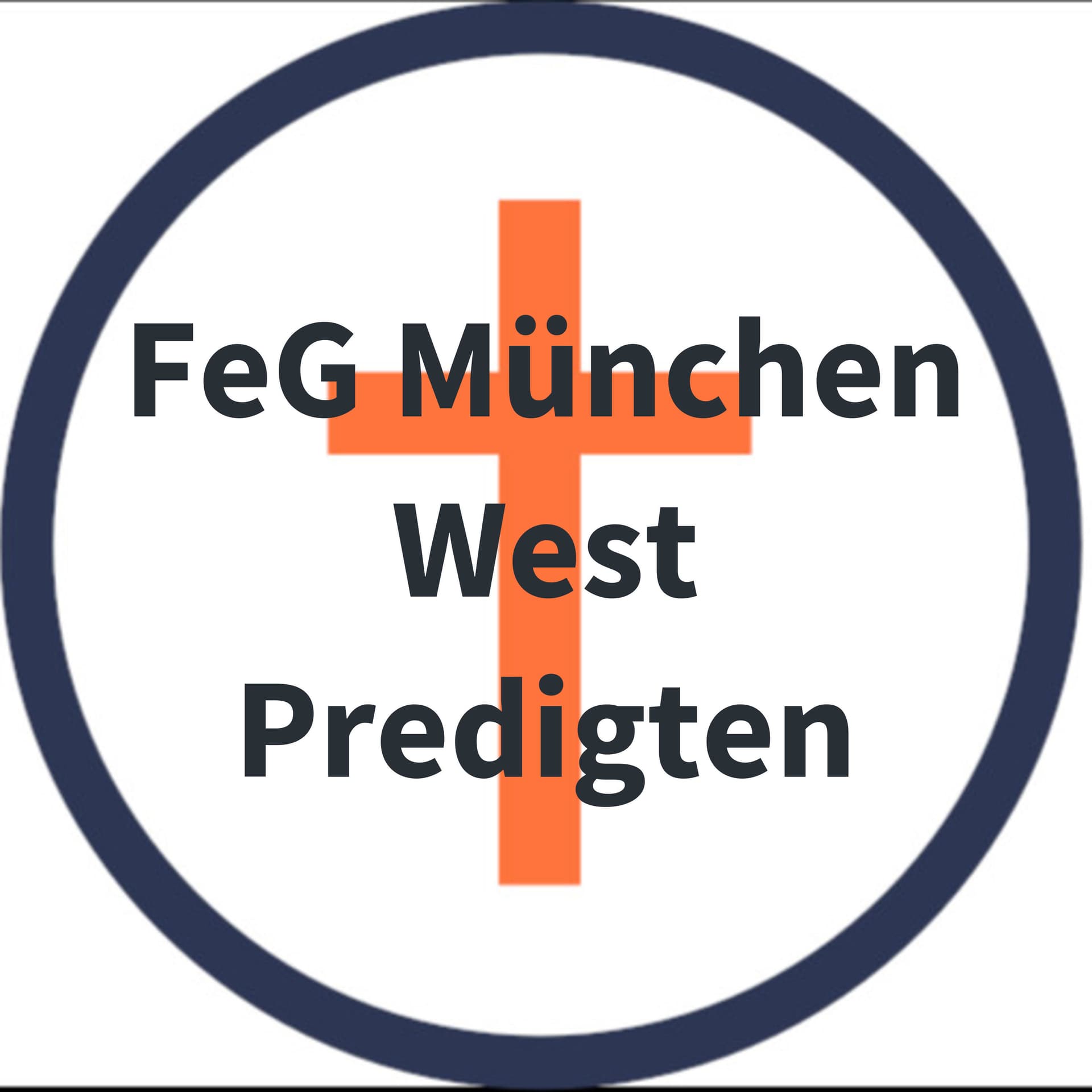 FeG München West Predigten - Podcasts