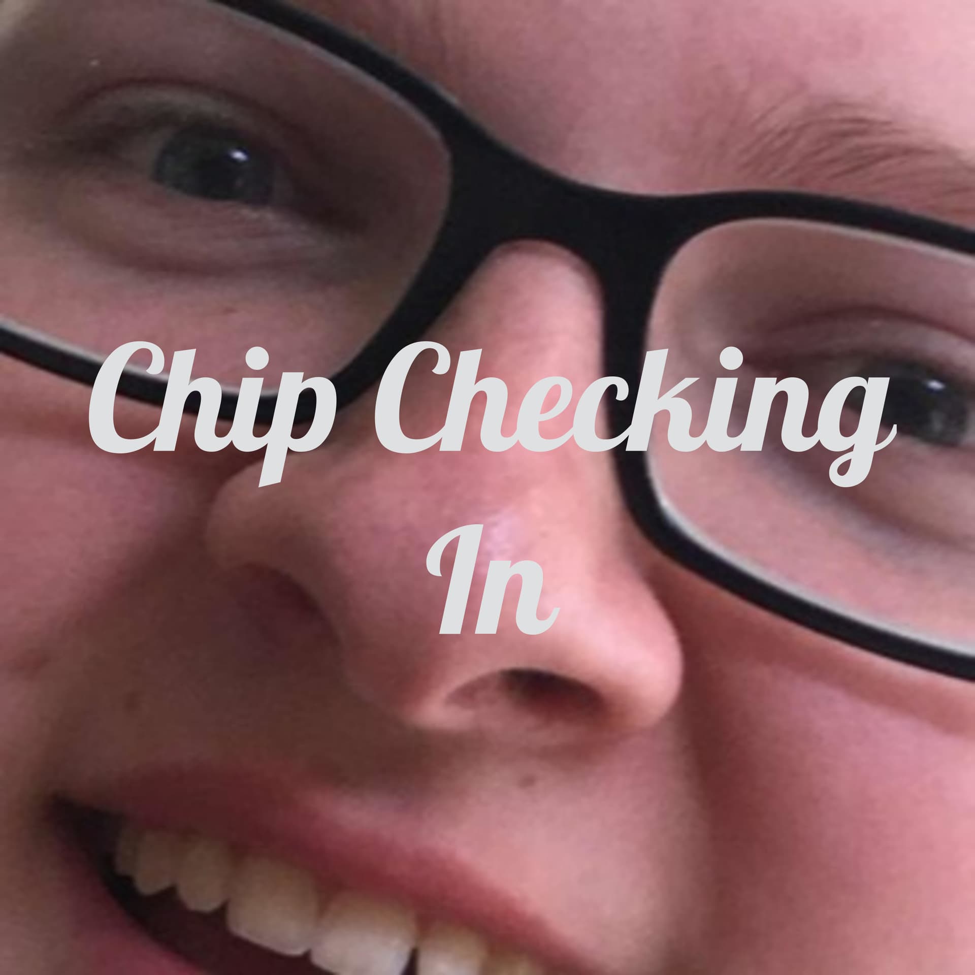 Chip Checking In