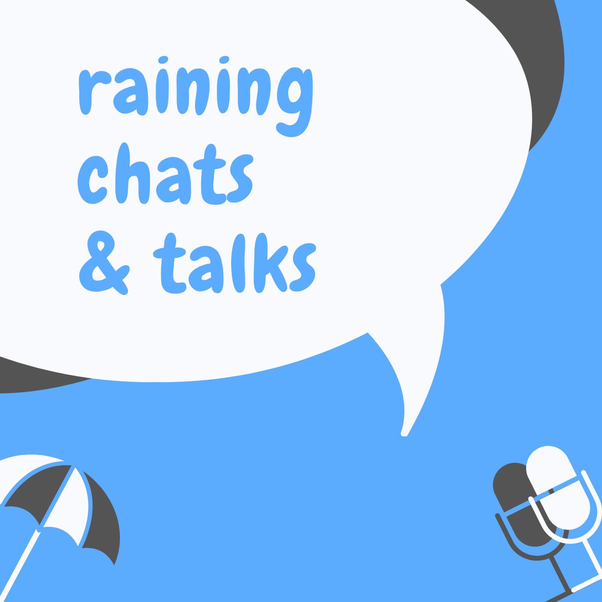 Raining Chats & Talks - Podcasts