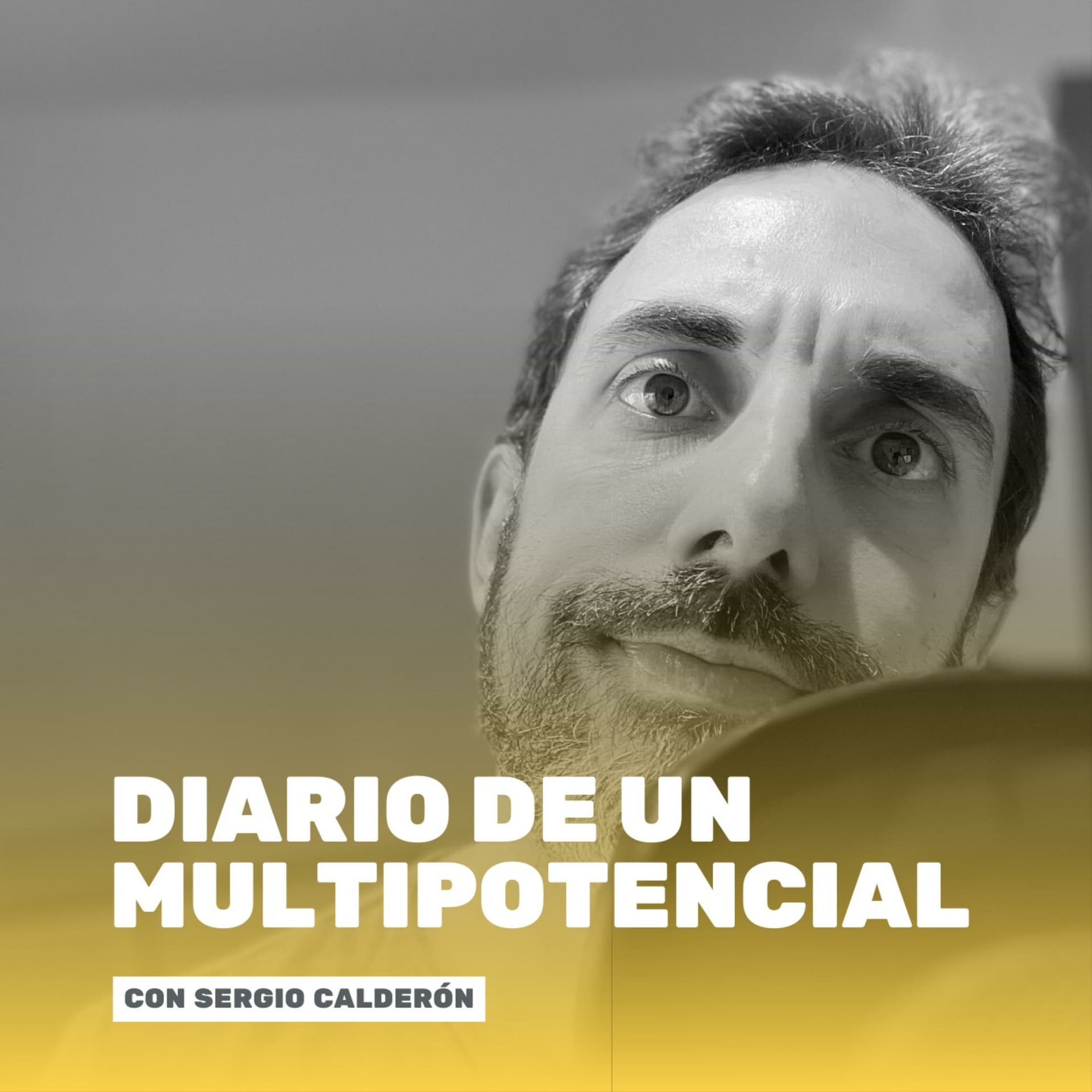 Diario de un multipotencial | Un podcast de Sergio Calderón - Podcasts
