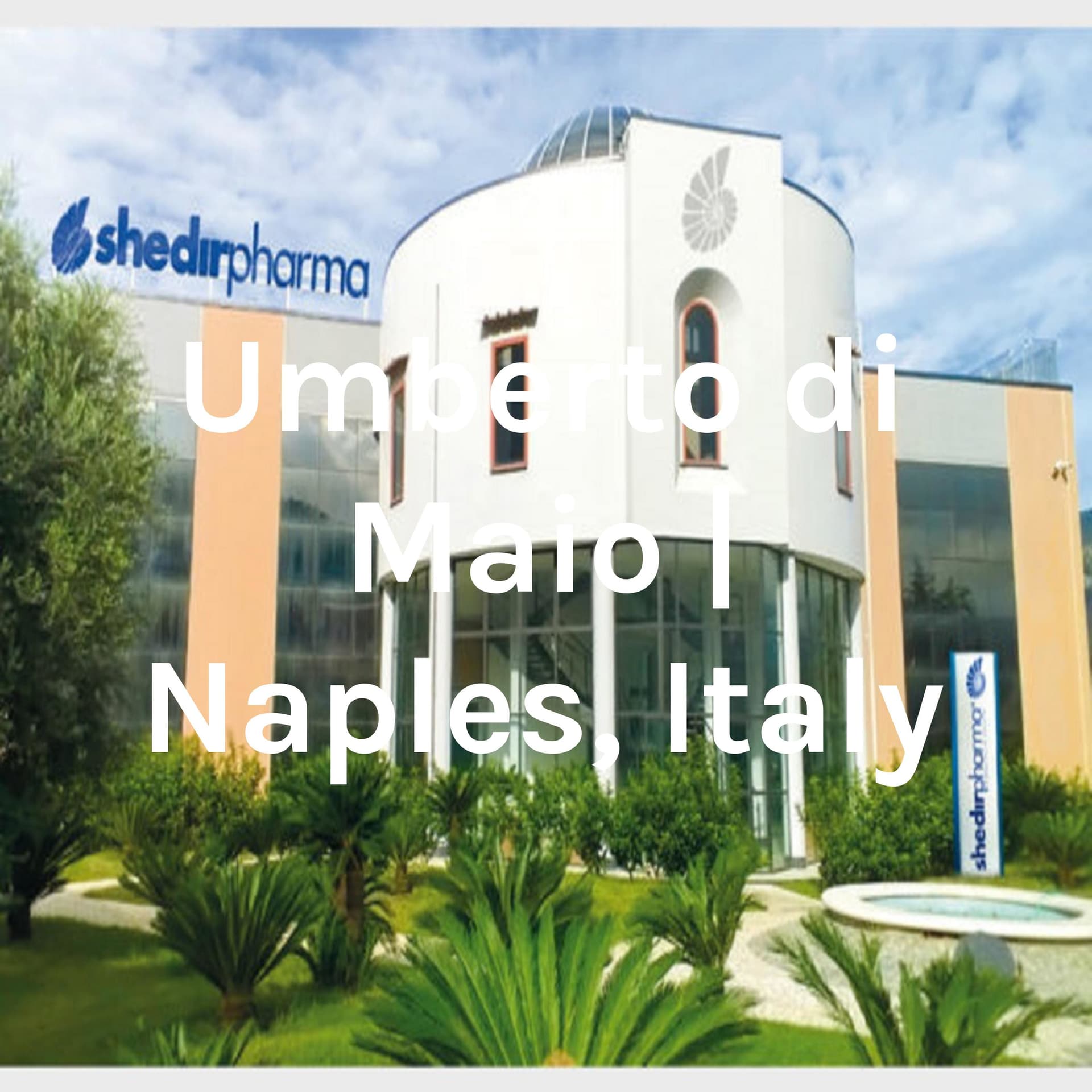 Umberto Di Maio | Shedir Pharma | Napoli, Italia - Podcasts