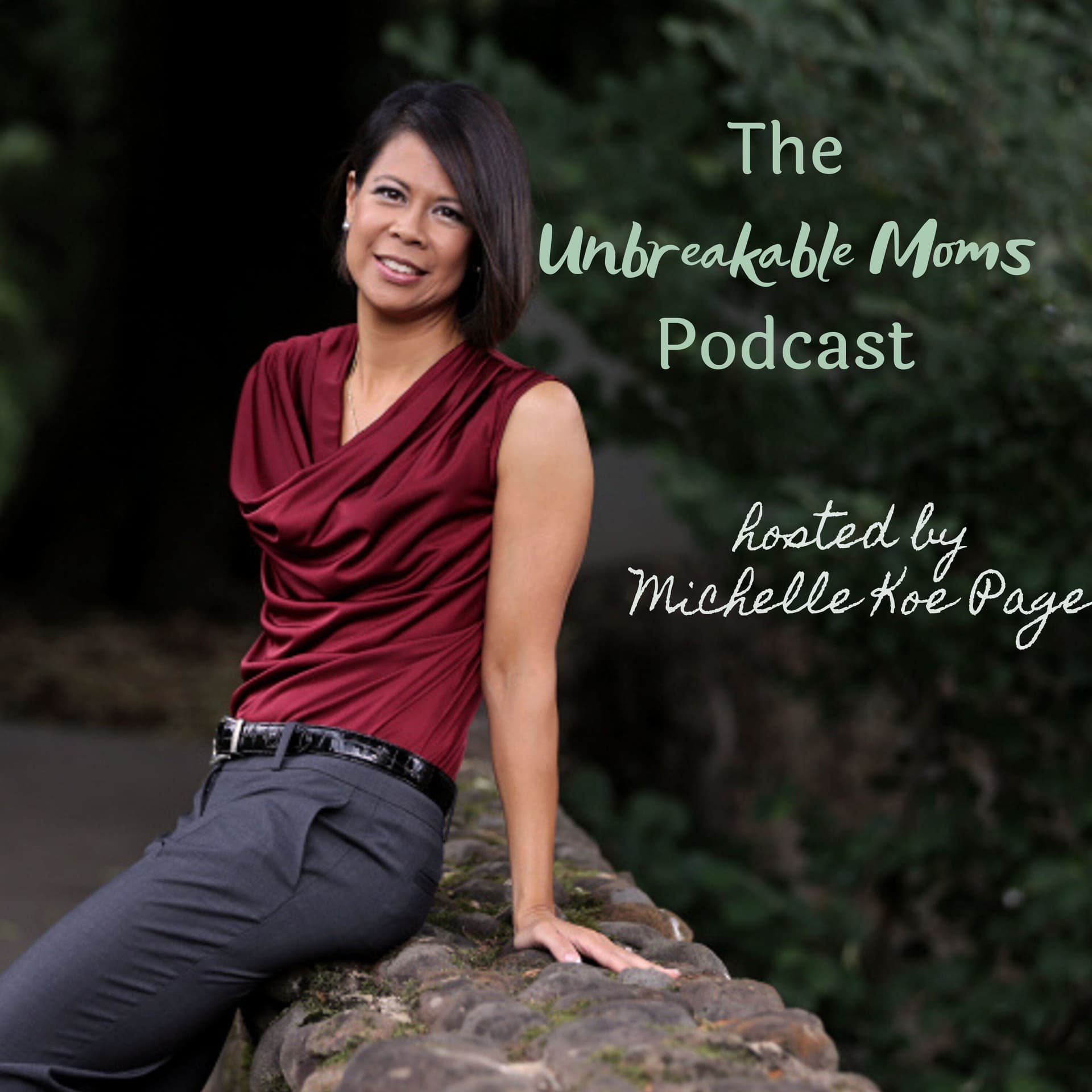 The Unbreakable Moms Podcast - Podcasts