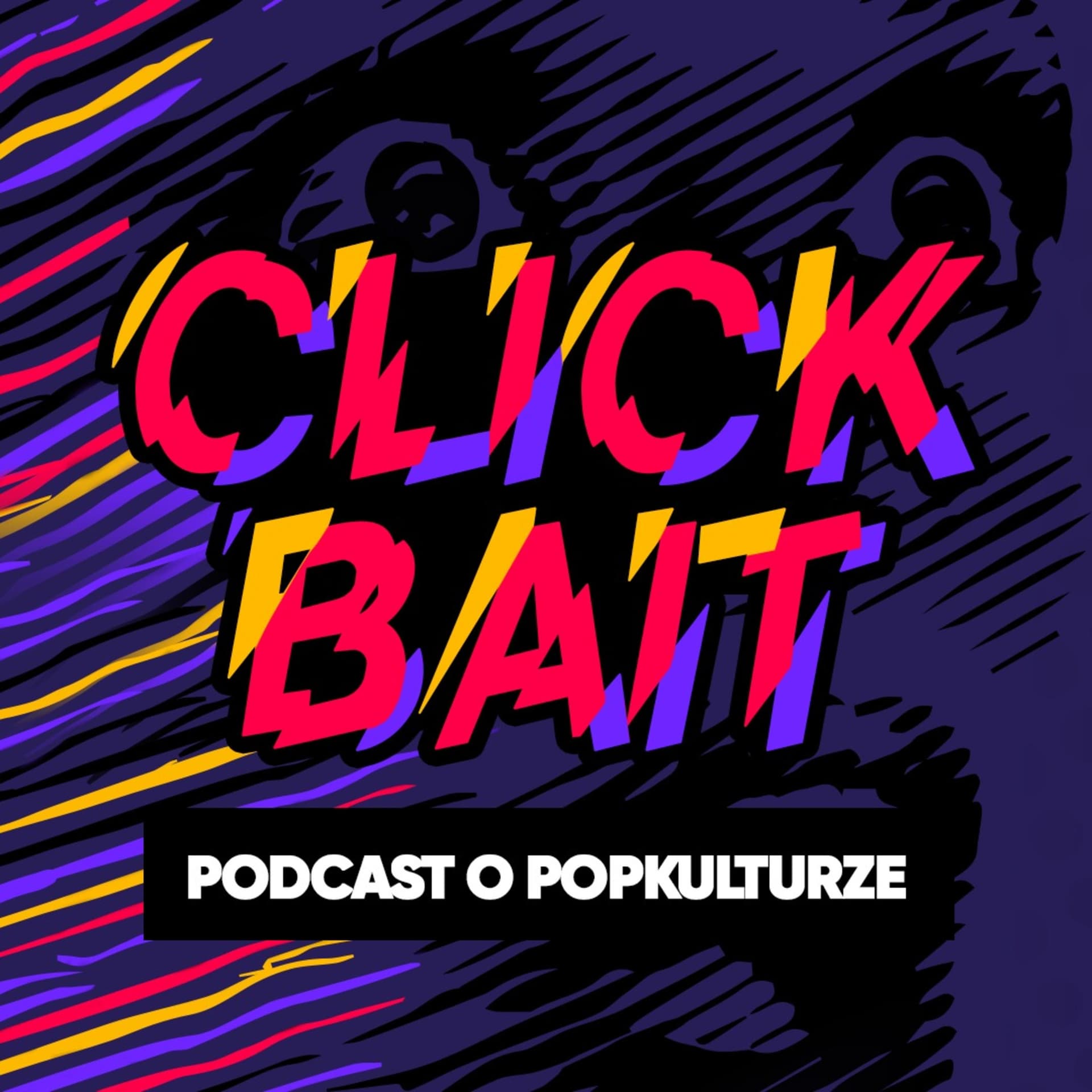 Clickbait. Podcast o popkulturze - Podcasts