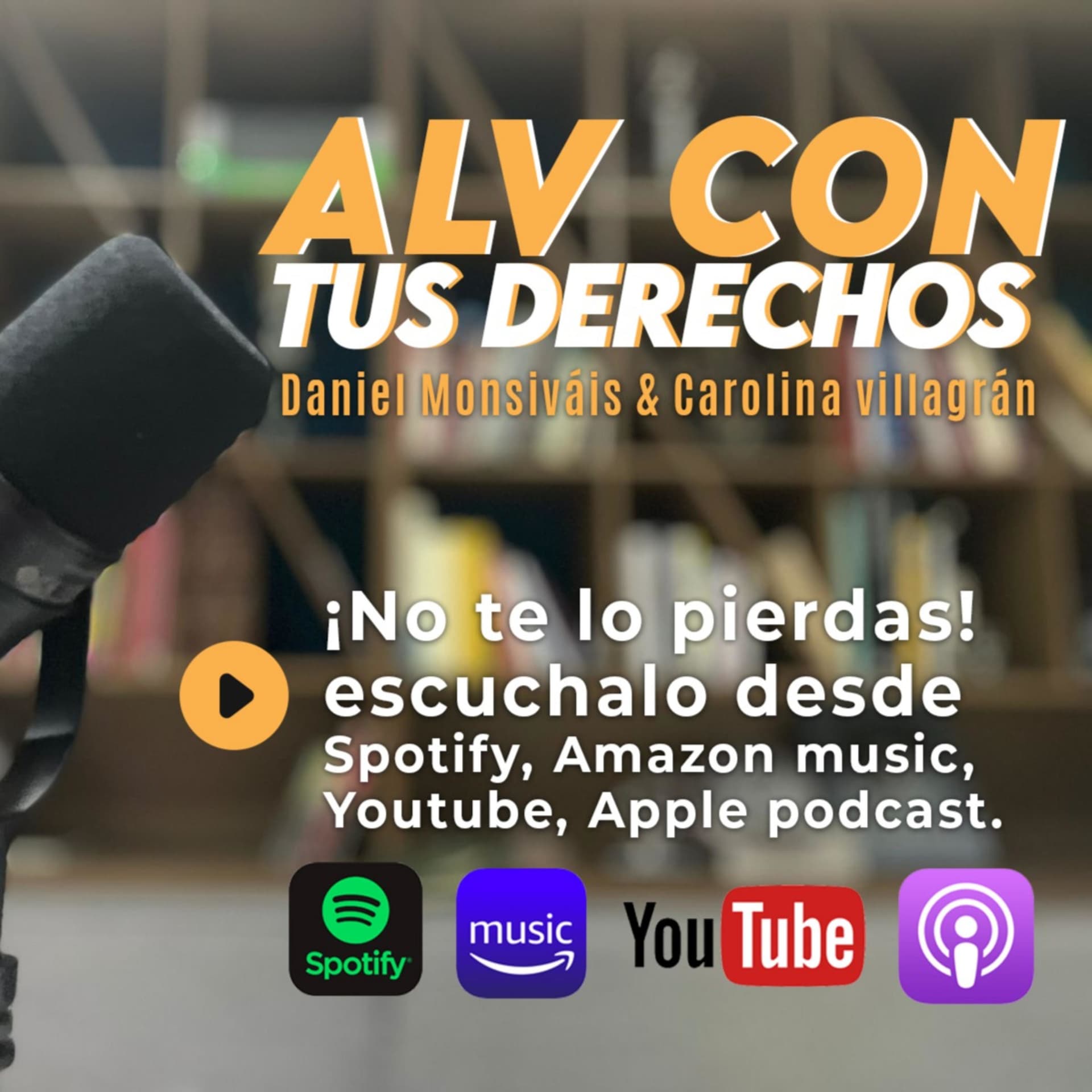 ALV CON TUS DERECHOS - Podcasts