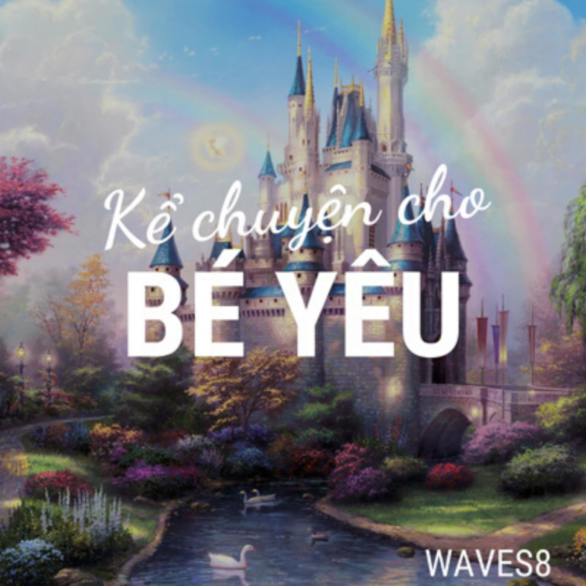 Kể Chuyện Cho Bé Yêu - Truyện cổ tích - Podcasts